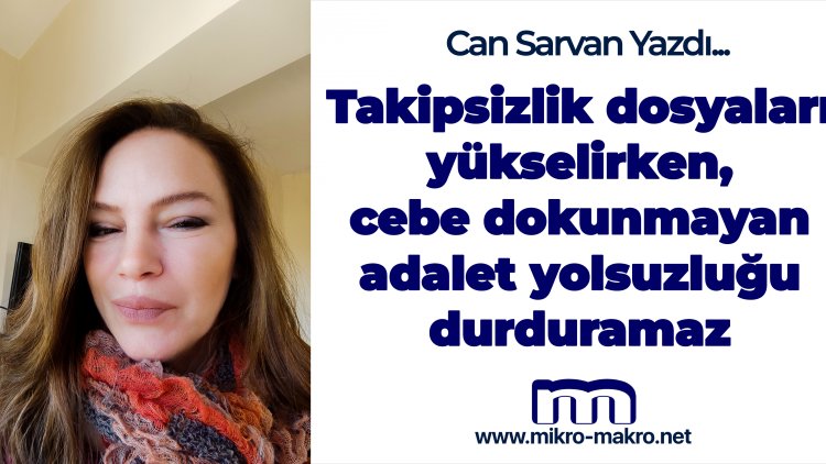 Takipsizlik dosyaları yükselirken, cebe dokunmayan adalet yolsuzluğu durduramaz