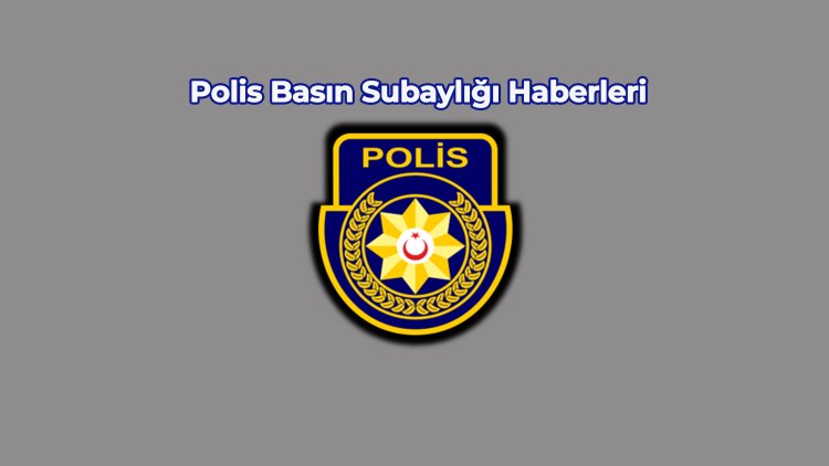 Polis Basın Bülteni