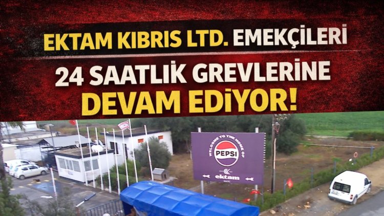 EKTAM Kıbrıs grevi: 'Uzlaşı Kurulu' toplandı; işveren tarafı katılmadı
