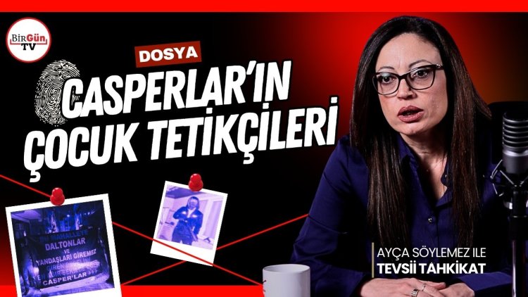 Türkiye: Casperlar iddianamesinde 68 çocuk zanlı; çarpıcı detaylar ortaya çıktı
