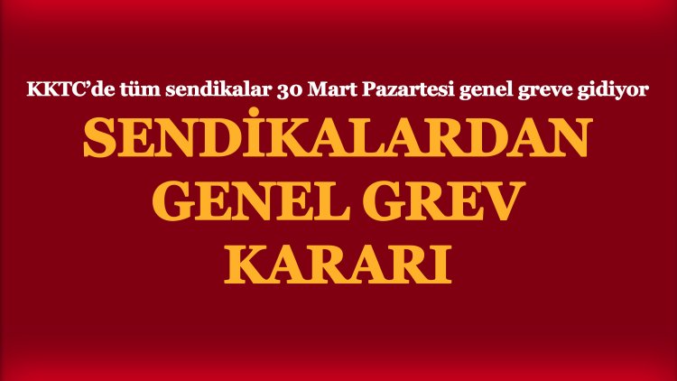 Tüm sendikalar pazartesi genel greve gidiyor