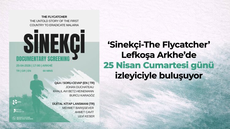 ‘Sinekçi-The Flycatcher’ belgeseli, 25 Nisan'da Lefkoşa Arkhe’de izleyiciyle buluşuyor