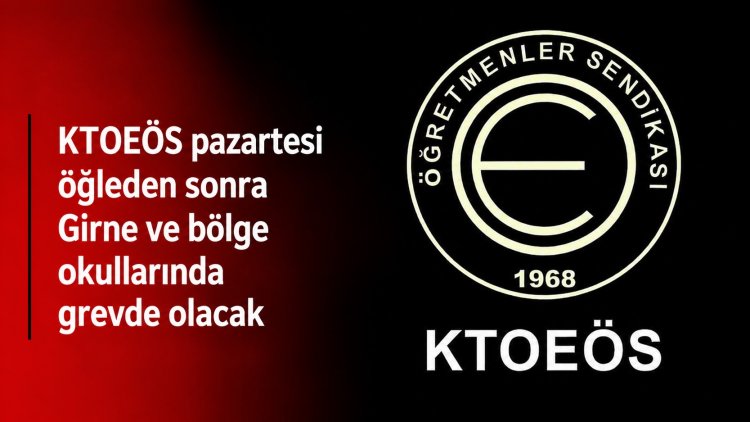 KTOEÖS pazartesi öğleden sonra Girne ve bölge okullarında grevde olacak