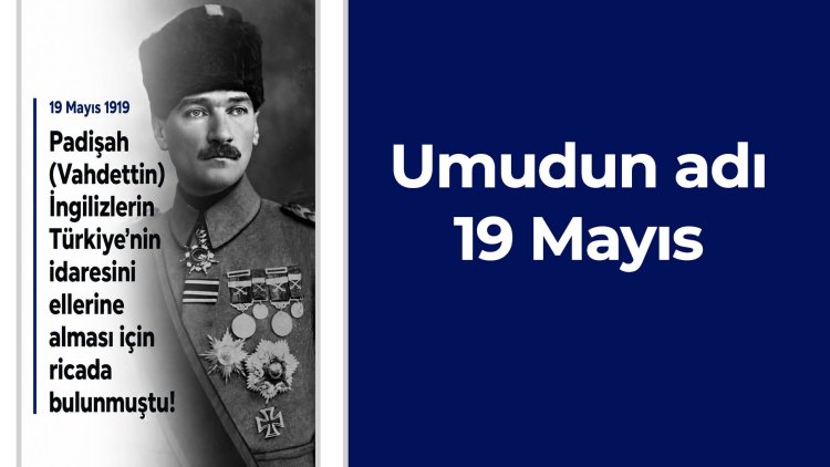 '19 Mayıs 1919 Umuda Yolculuk'