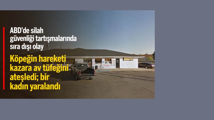 ABD: Köpeğin hareketi kazara av tüfeğini ateşledi; bir kadın yaralandı