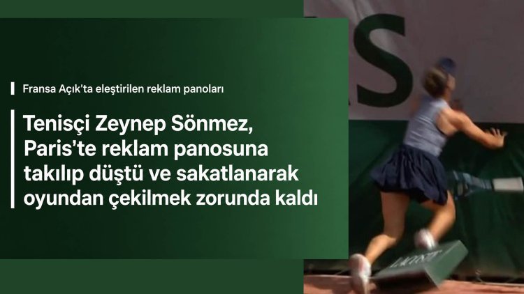Tenisçi Zeynep Sönmez, reklam panosuna takılıp düştü ve sakatlanarak oyundan çekildi