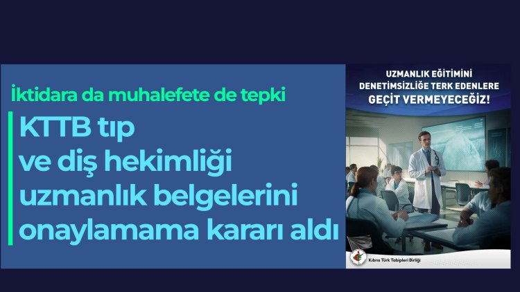 KTTB tıp ve diş hekimliği uzmanlık belgelerini onaylamama kararı aldı