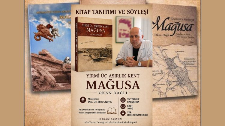Okan Dağlı’dan 'Yirmi Üç Asırlık Kent Mağusa' kitabı üzerine Lefke’de söyleşi 