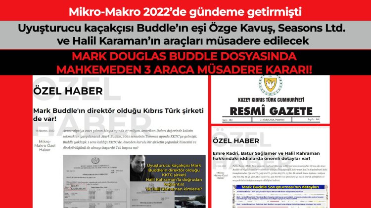 Uyuşturucu kaçakçısı Mark Douglas Buddle dosyasında KKTC’de 3 araca müsadere kararı