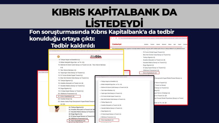 Fon soruşturmasında Kıbrıs Kapitalbank'a da tedbir konulduğu ortaya çıktı: Tedbir kaldırıldı