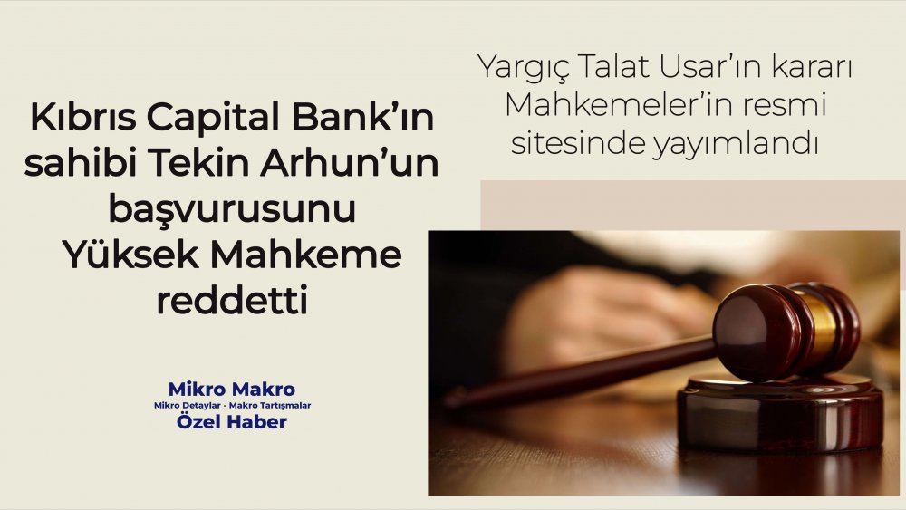 https://mikro-makro.net/yuksek-mahkeme-kibris-capital-bankin-sahibi-tekin-arhunun-basvurusunu-reddetti