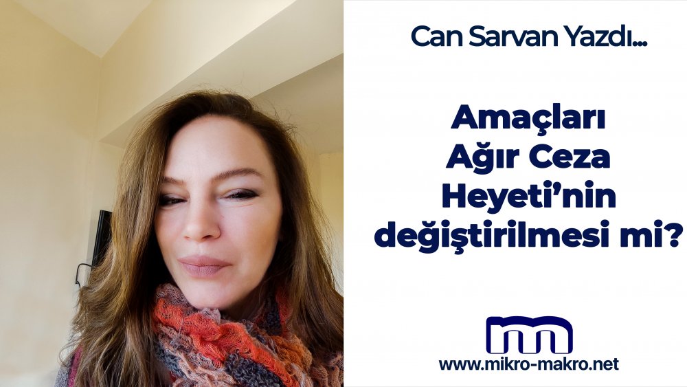 https://mikro-makro.net/amaclari-agir-ceza-heyetinin-degistirilmesi-mi