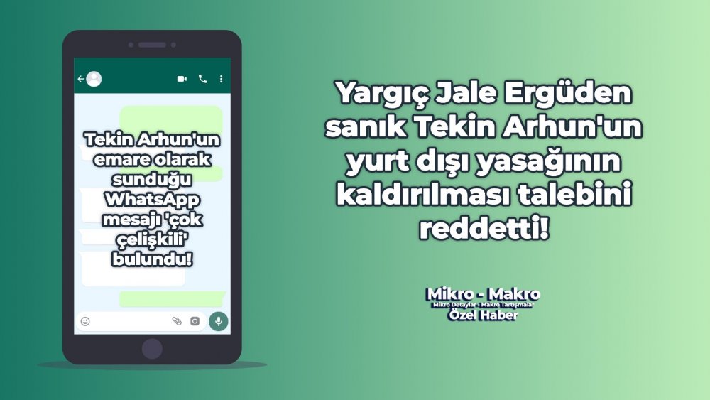 https://mikro-makro.net/tekin-arhunun-sundugu-whatsapp-mesaji-cok-celiskili-bulundu