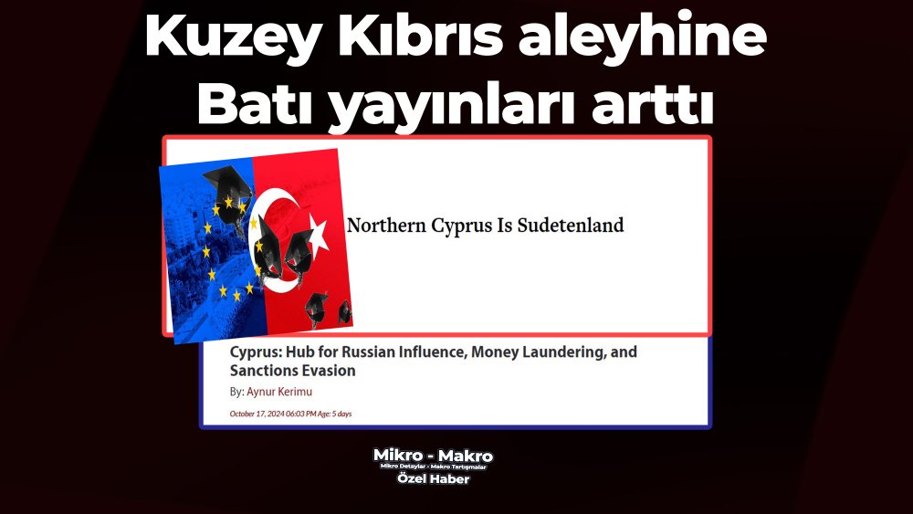 https://mikro-makro.net/son-bir-haftada-kuzey-kibrisa-yonelik-elestirel-bati-yayinlari-artti