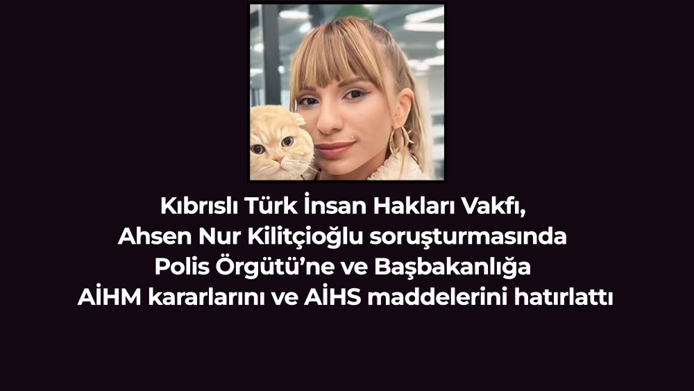 https://mikro-makro.net/kibrisli-turk-insan-haklari-vakfi-ahsen-nur-sorusturmasi-icin-aihm-kararlarini-ve-aihs-maddelerini-hatirlatti