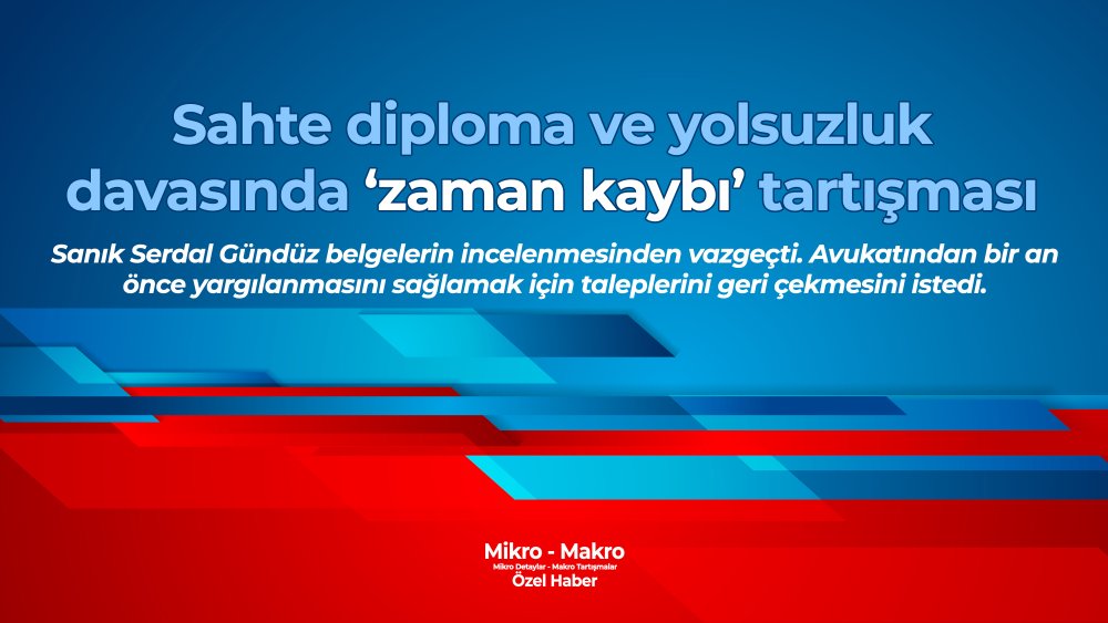 https://mikro-makro.net/sahte-diploma-ve-yolsuzluk-davasinda-zaman-kaybi-tartismasi