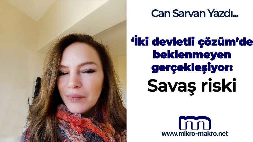 https://mikro-makro.net/iki-devletli-cozumde-beklenmeyen-gerceklesiyor-savas-riski