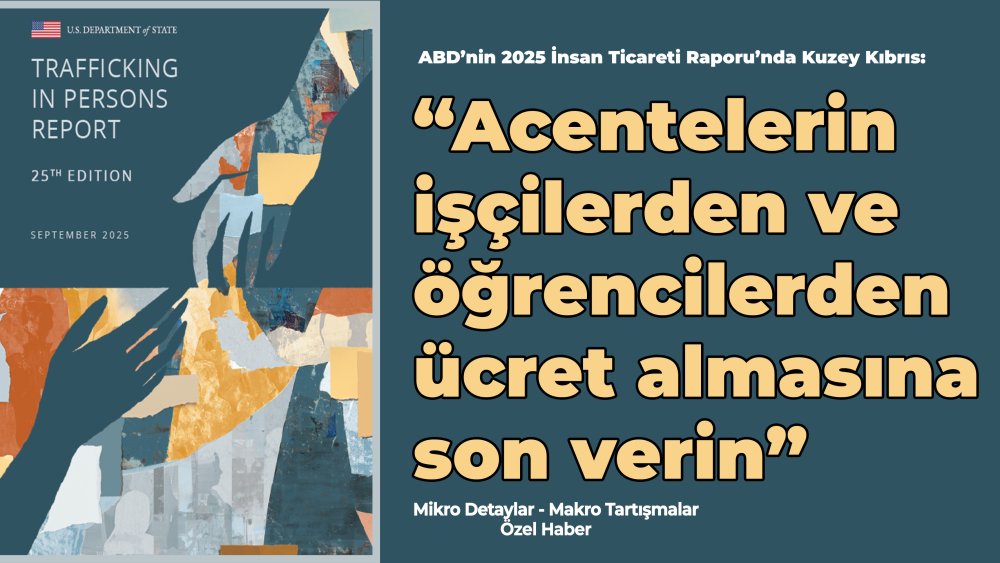 https://mikro-makro.net/abd-insan-ticareti-raporunda-kuzey-kibris-acentelerin-iscilerden-ve-ogrencilerden-ucret-almasina-son-verin