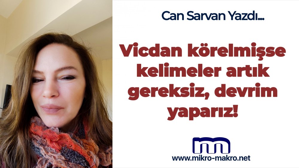 https://mikro-makro.net/vicdan-korelmisse-kelimeler-artik-gereksiz-devrim-yapariz