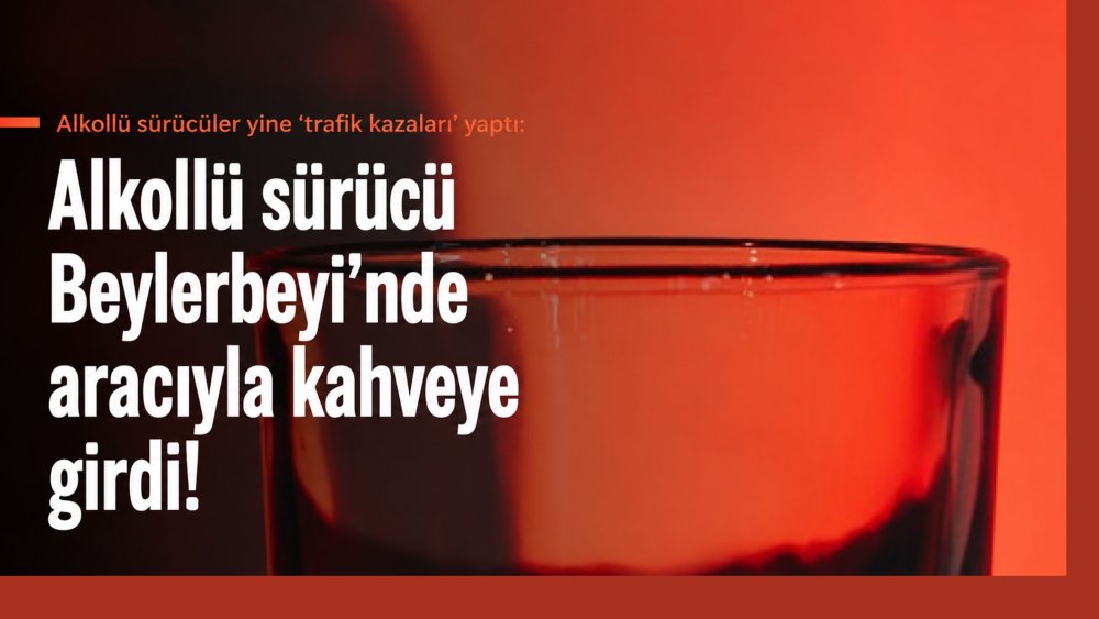 https://test.mikro-makro.net/alkollu-suruculer-yine-trafik-kazalari-yapti-alkollu-surucu-beylerbeyinde-araciyla-kahveye-girdi