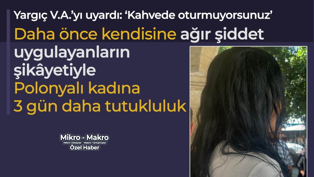 https://mikro-makro.net/daha-once-kendisine-agir-siddet-uygulayanlarin-sikayetiyle-polonyali-kadina-3-gun-daha-tutukluluk