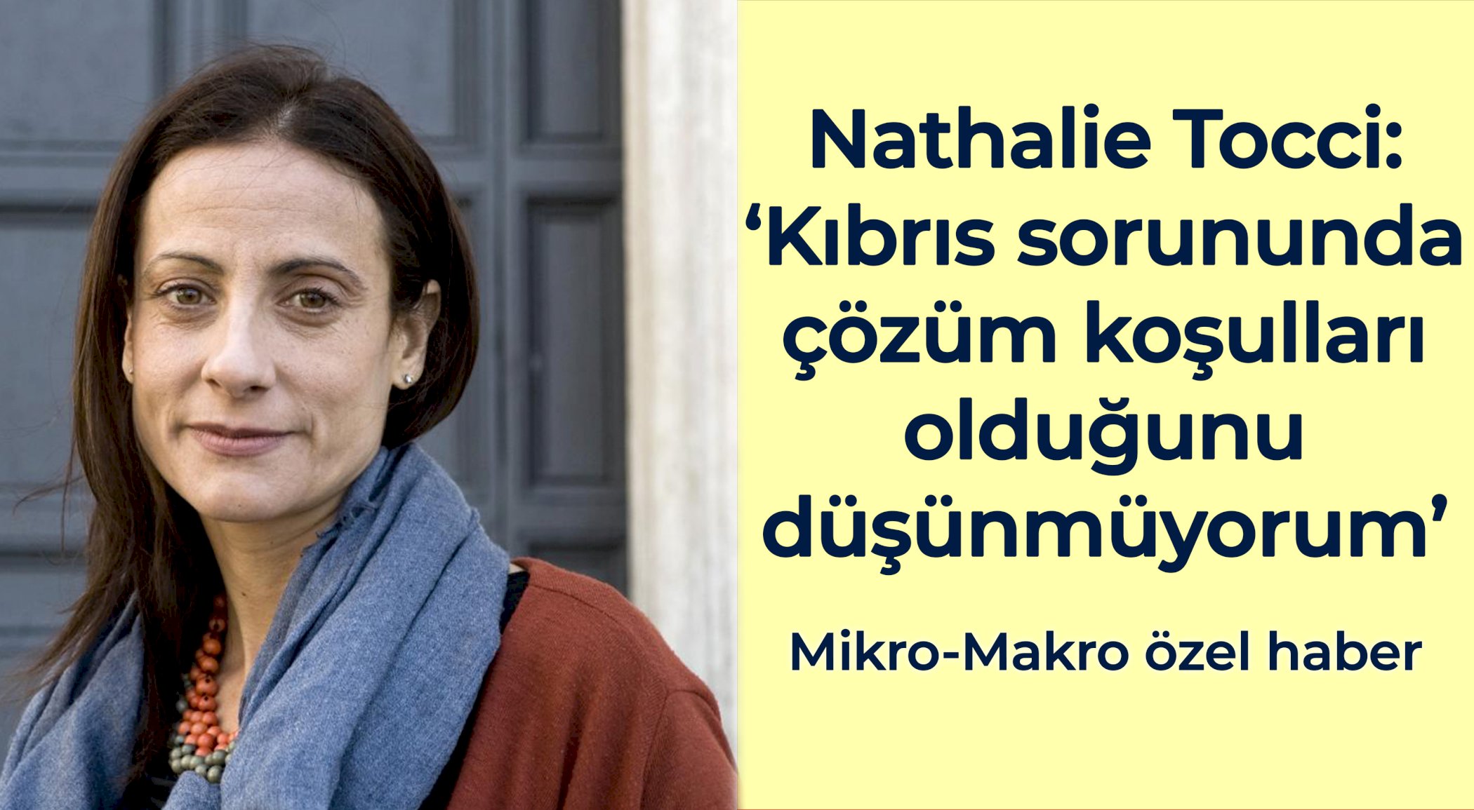 https://mikro-makro.net/nathalie-tocci-kibris-sorununda-cozum-kosullari-oldugunu-dusunmuyorum