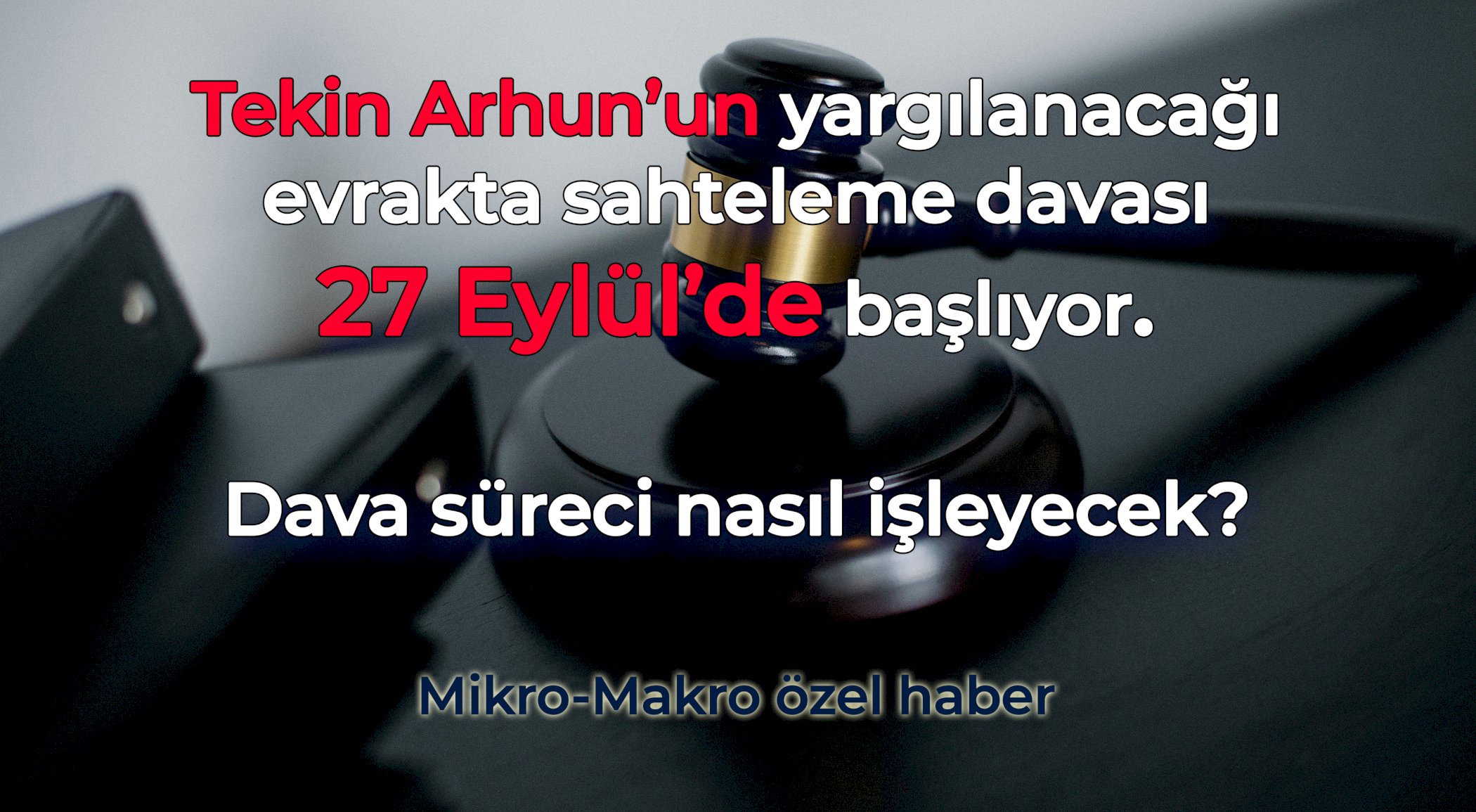 https://mikro-makro.net/tekin-arhunun-resmi-evrakta-sahteleme-davasinda-ilk-sorgusu-pazartesi-gunu-yapilacak