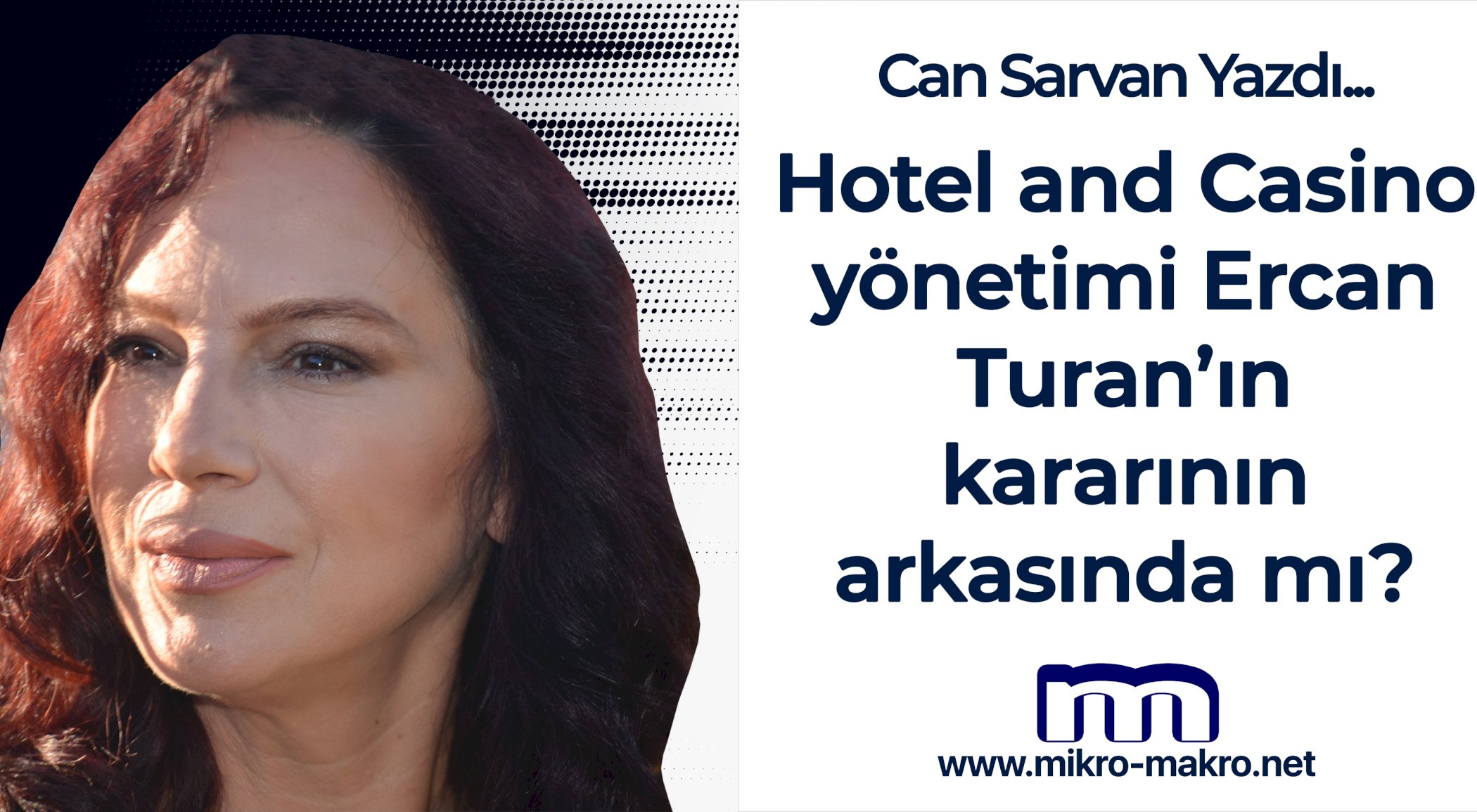 https://mikro-makro.net/hotel-and-casino-yonetimi-ercan-turanin-kararinin-arkasinda-mi