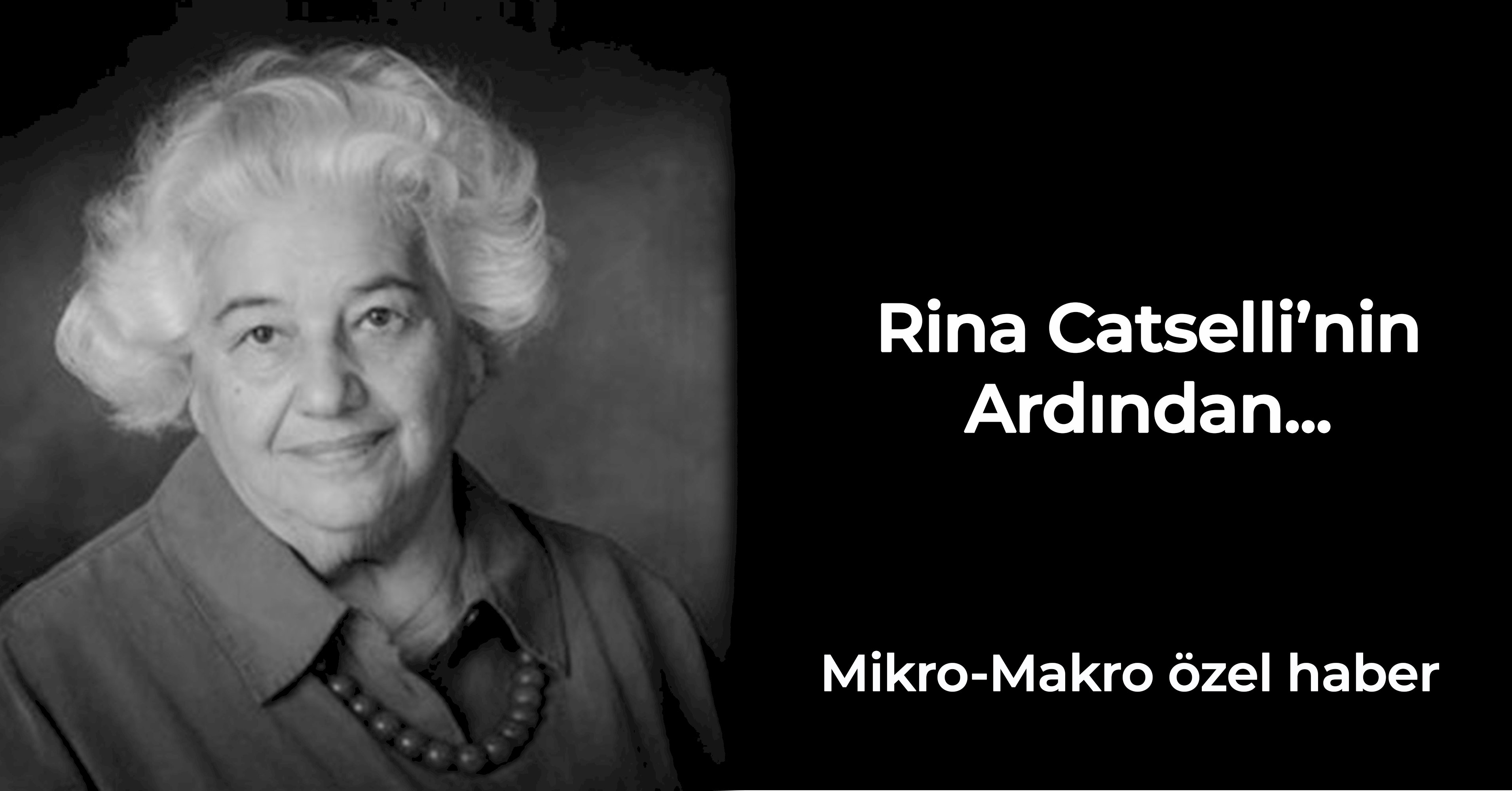 Rina Catselli hayatını kaybetti