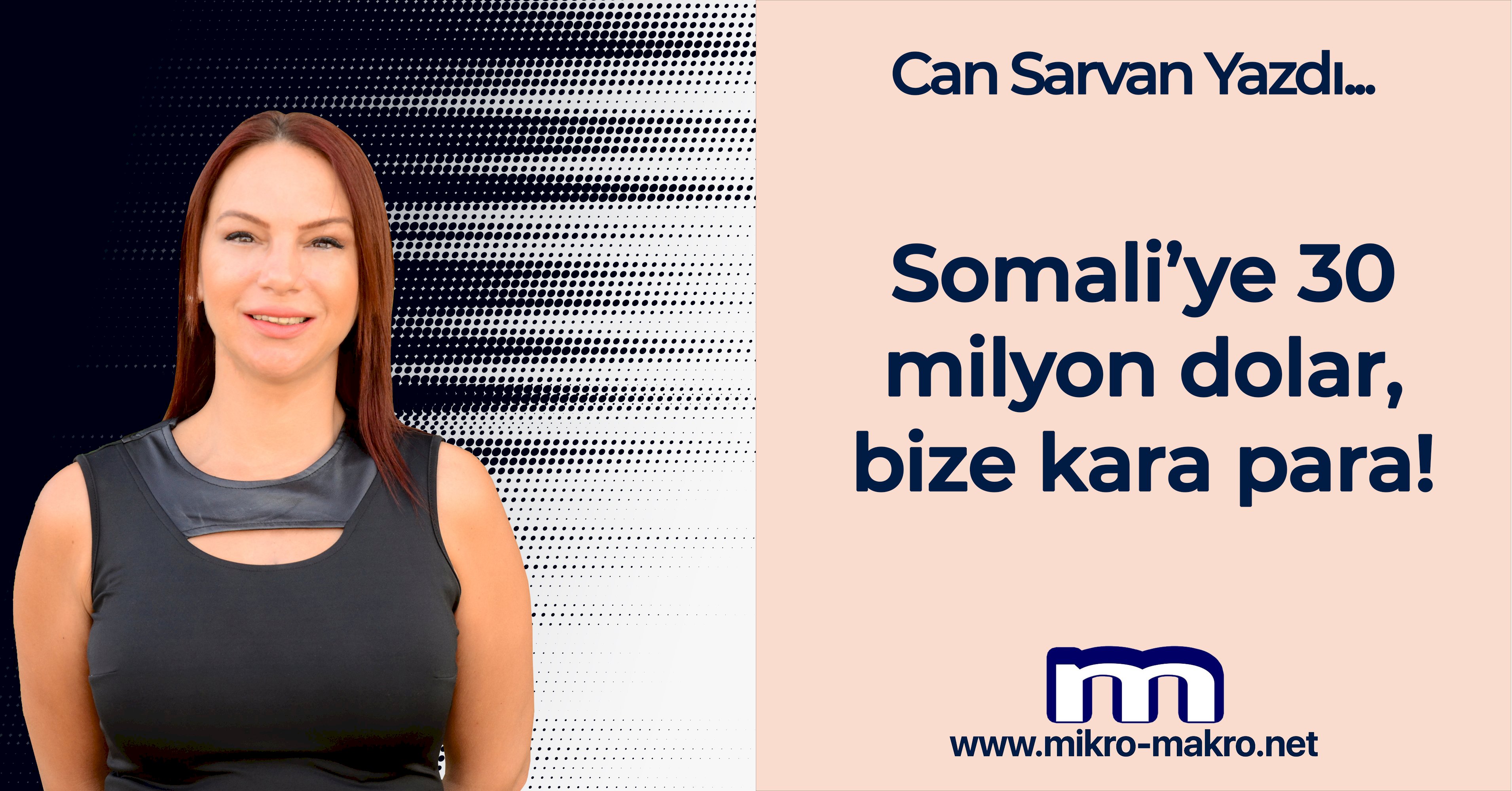 Somali’ye 30 milyon dolar, bize kara para!