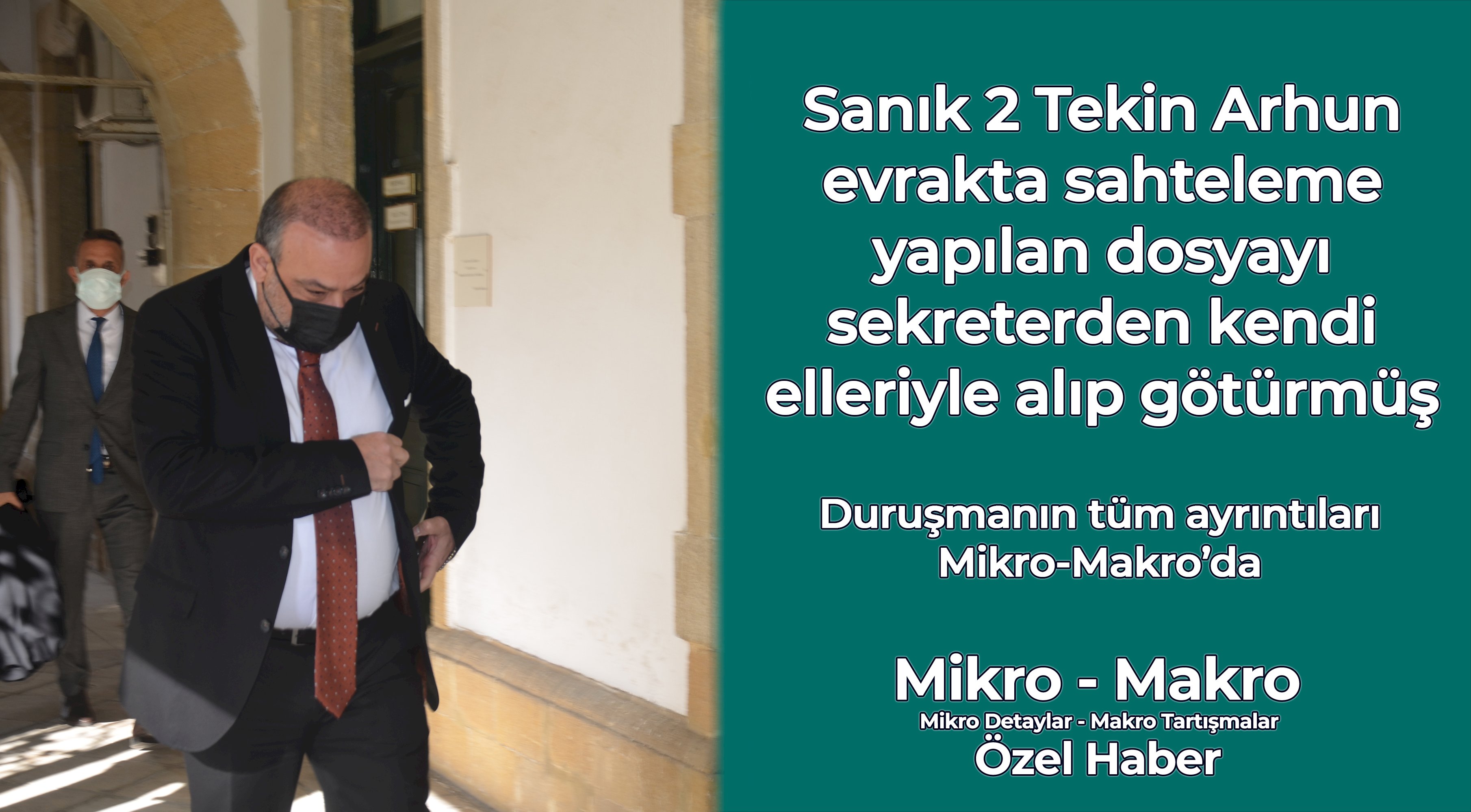Sanık Tekin Arhun evrakta sahteleme yapılan dosyayı kendi elleriyle almış 