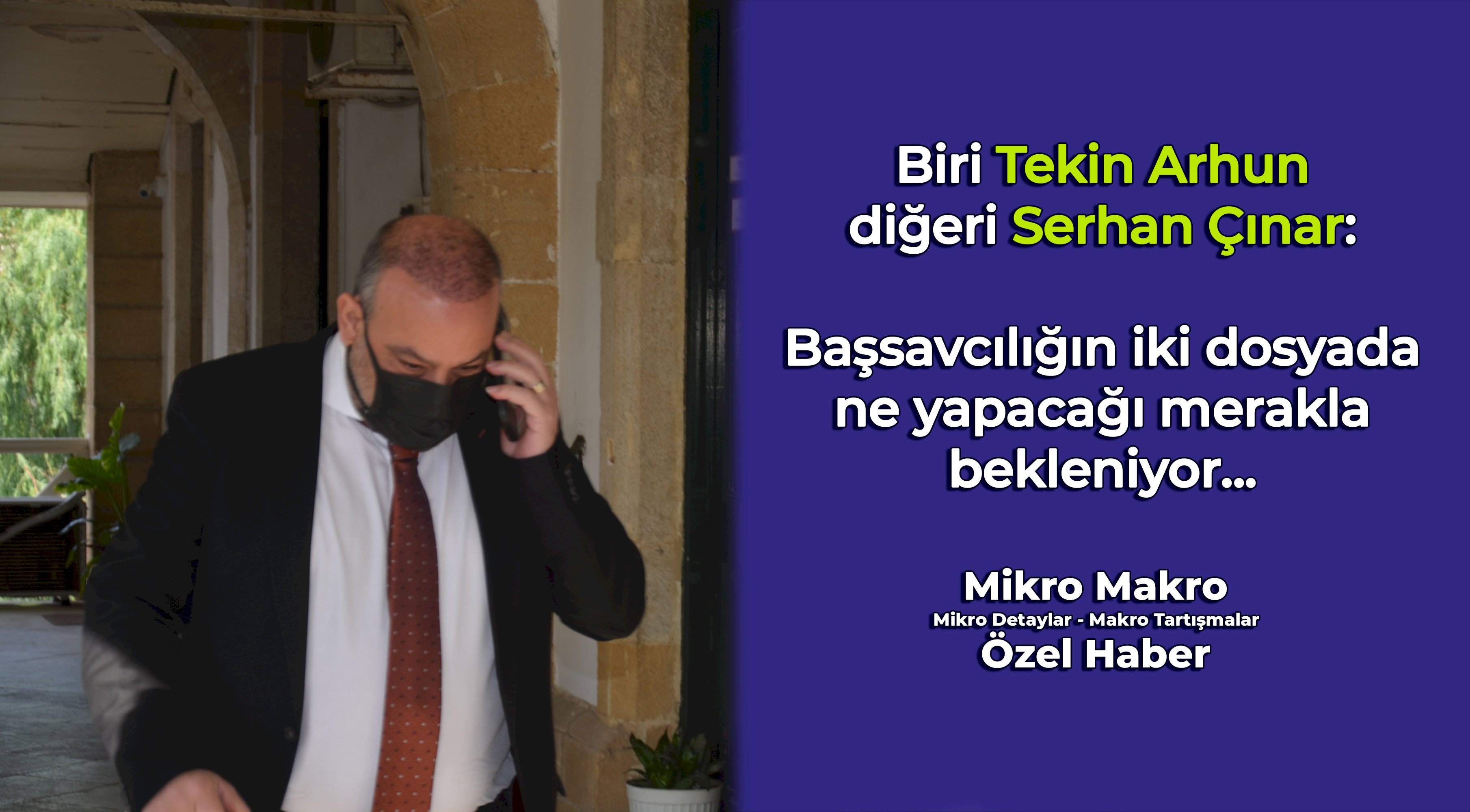 Biri Tekin Arhun diğeri Serhan Çınar: Başsavcılığın iki dosyada ne yapacağı merakla bekleniyor