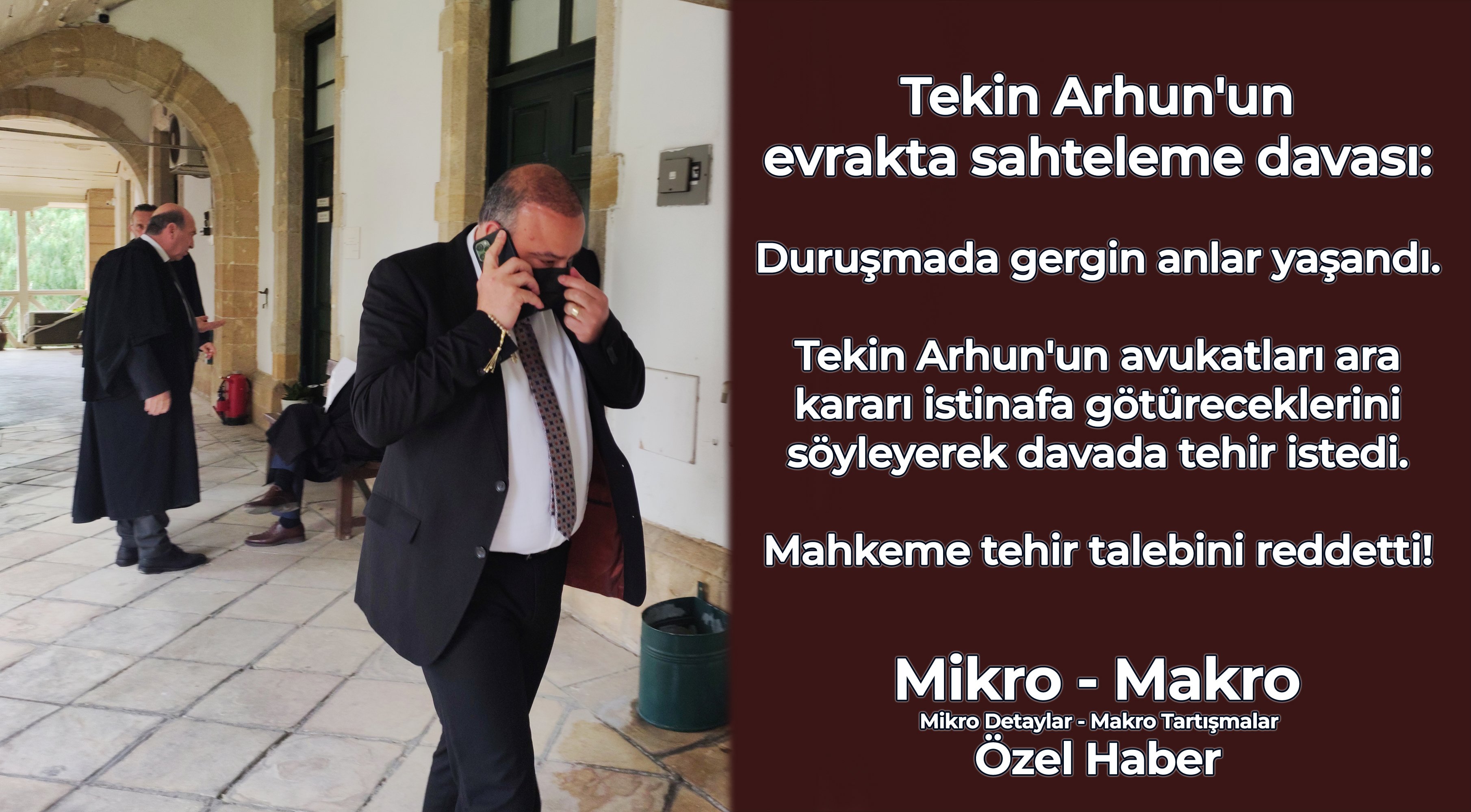 Tekin Arhun'un evrakta sahteleme davasında gergin anlar yaşandı