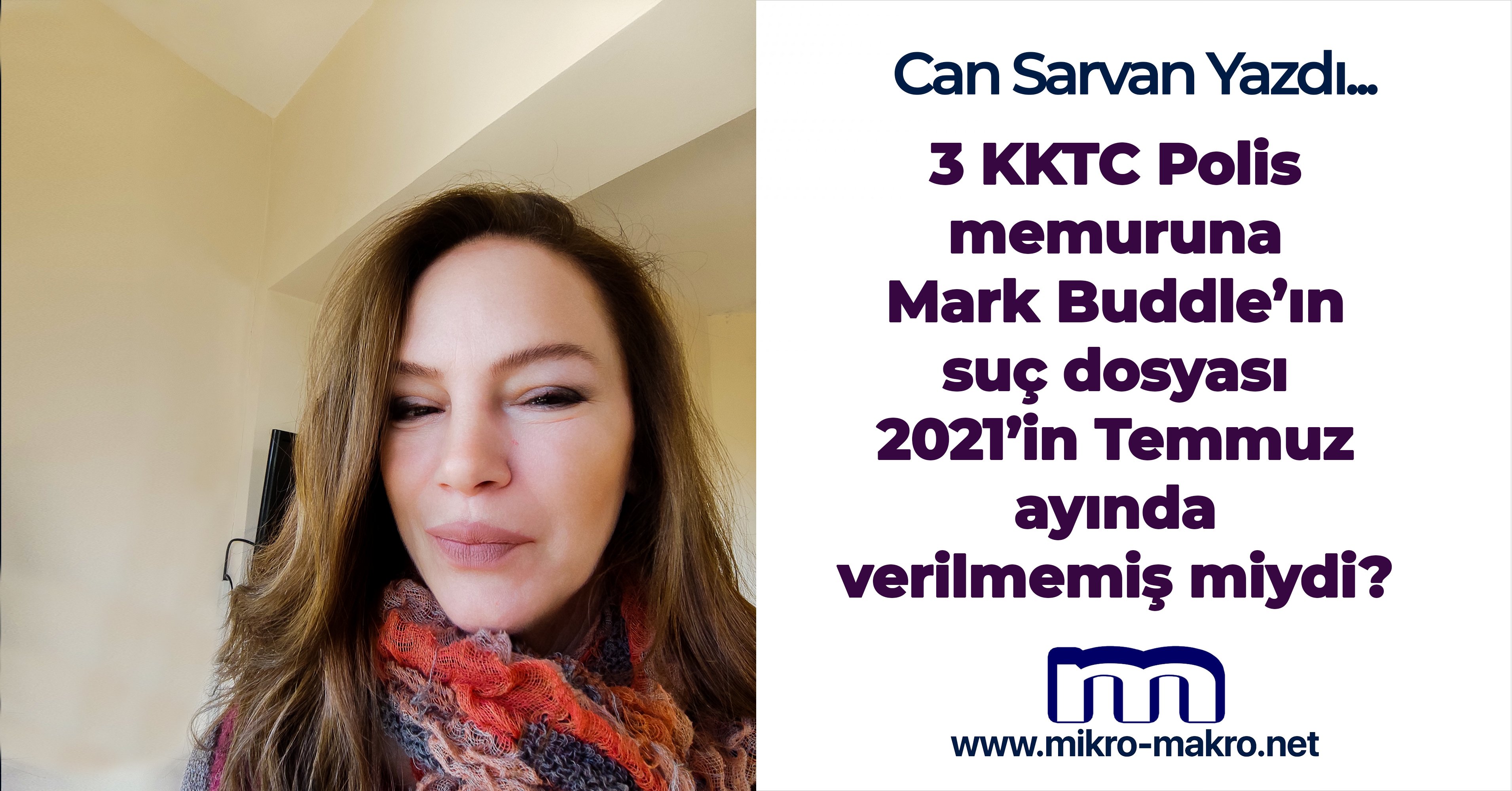 2021'in Temmuz ayında Mark Buddle'ın tüm yaptıkları KKTC Polisi'ne bildirilmedi mi?