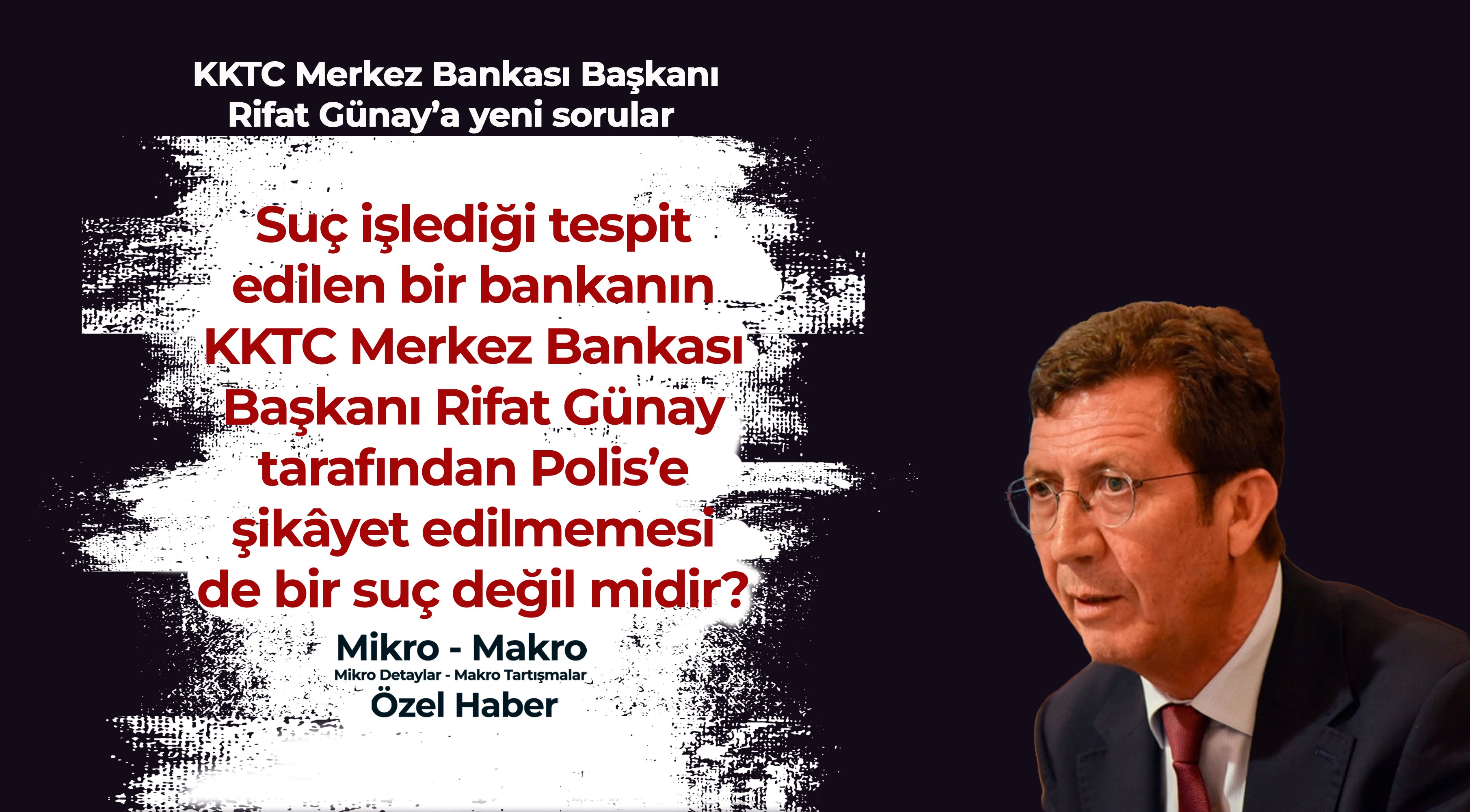 KKTC Merkez Bankası Başkanı Rifat Günay’a yeni sorular…