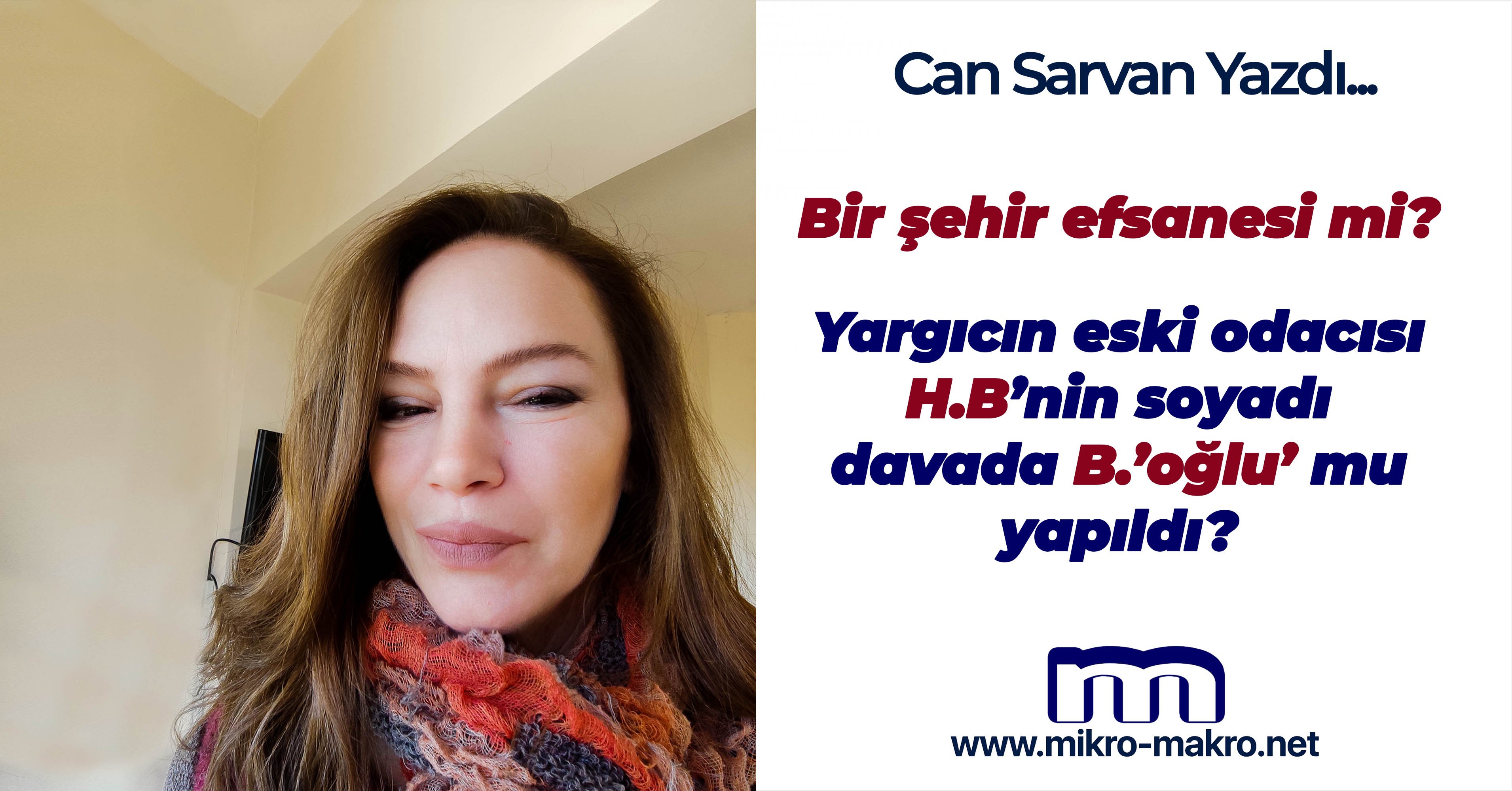 Bir şehir efsanesi mi? Yargıcın eski odacısı H.B’nin soyadı davada B.’oğlu’ mu yapıldı?
