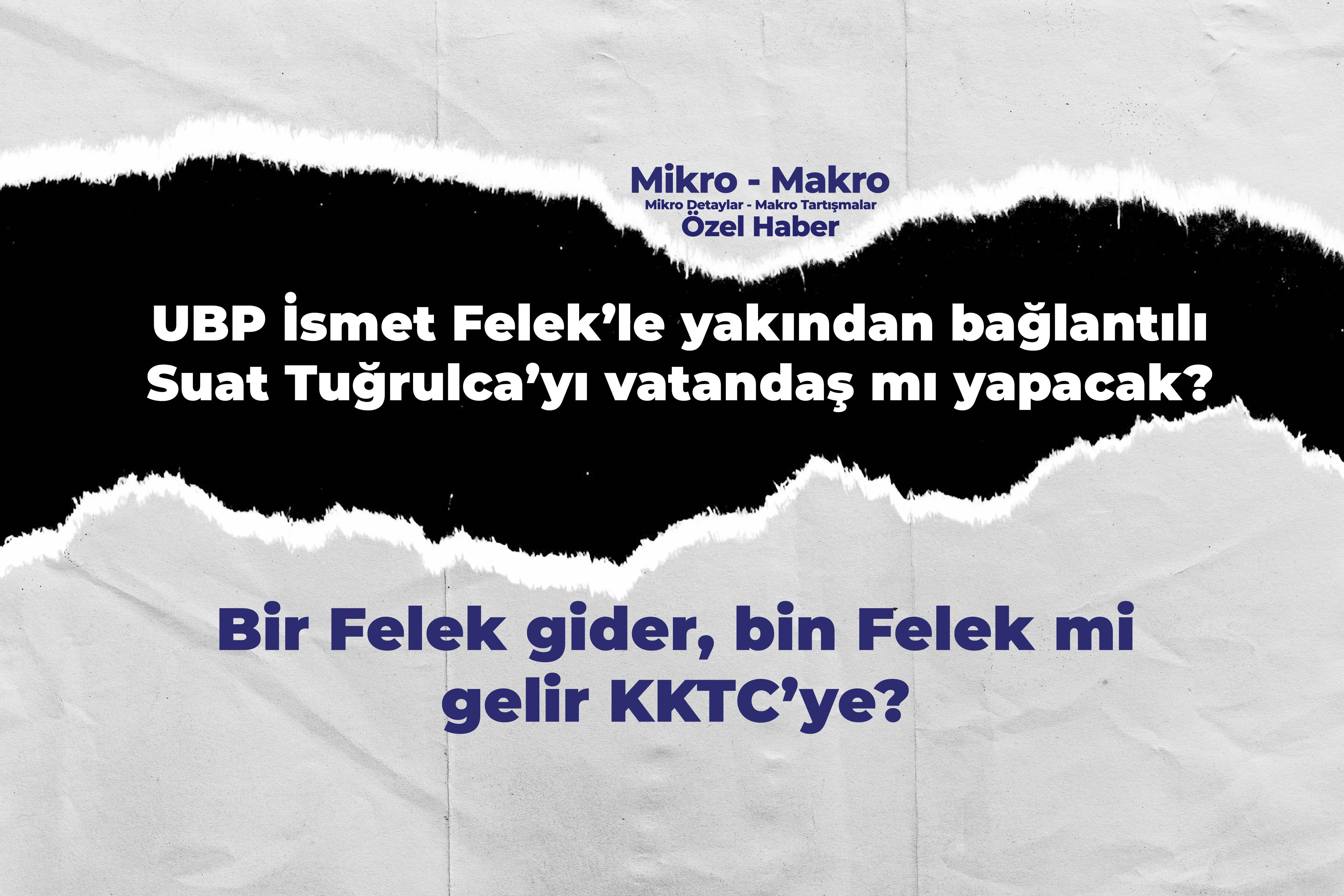 Bir Felek gider, bin Felek mi gelir KKTC’ye?