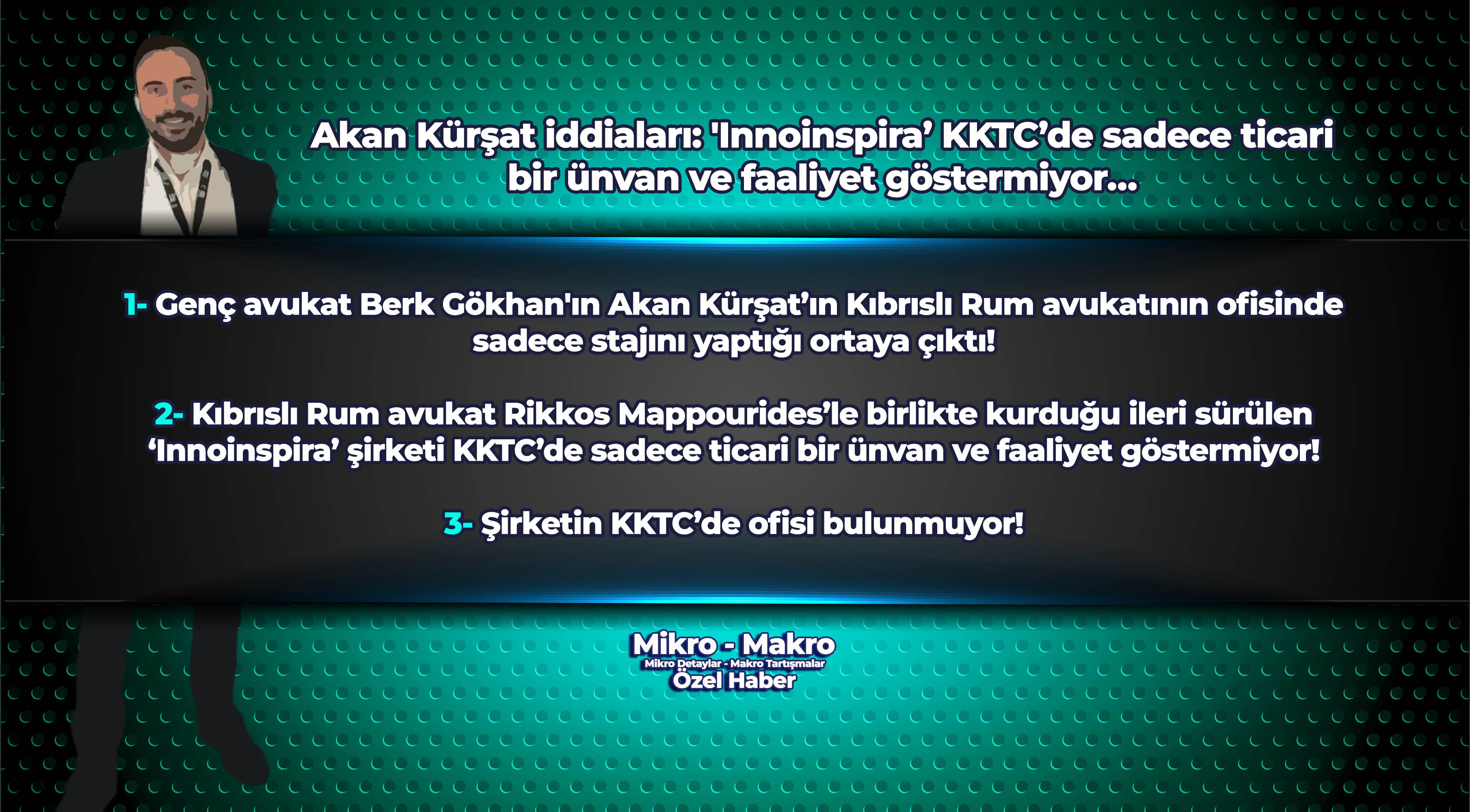 Akan Kürşat iddiaları: 'Innoinspira’ KKTC’de sadece ticari bir ünvan ve faaliyet göstermiyor…