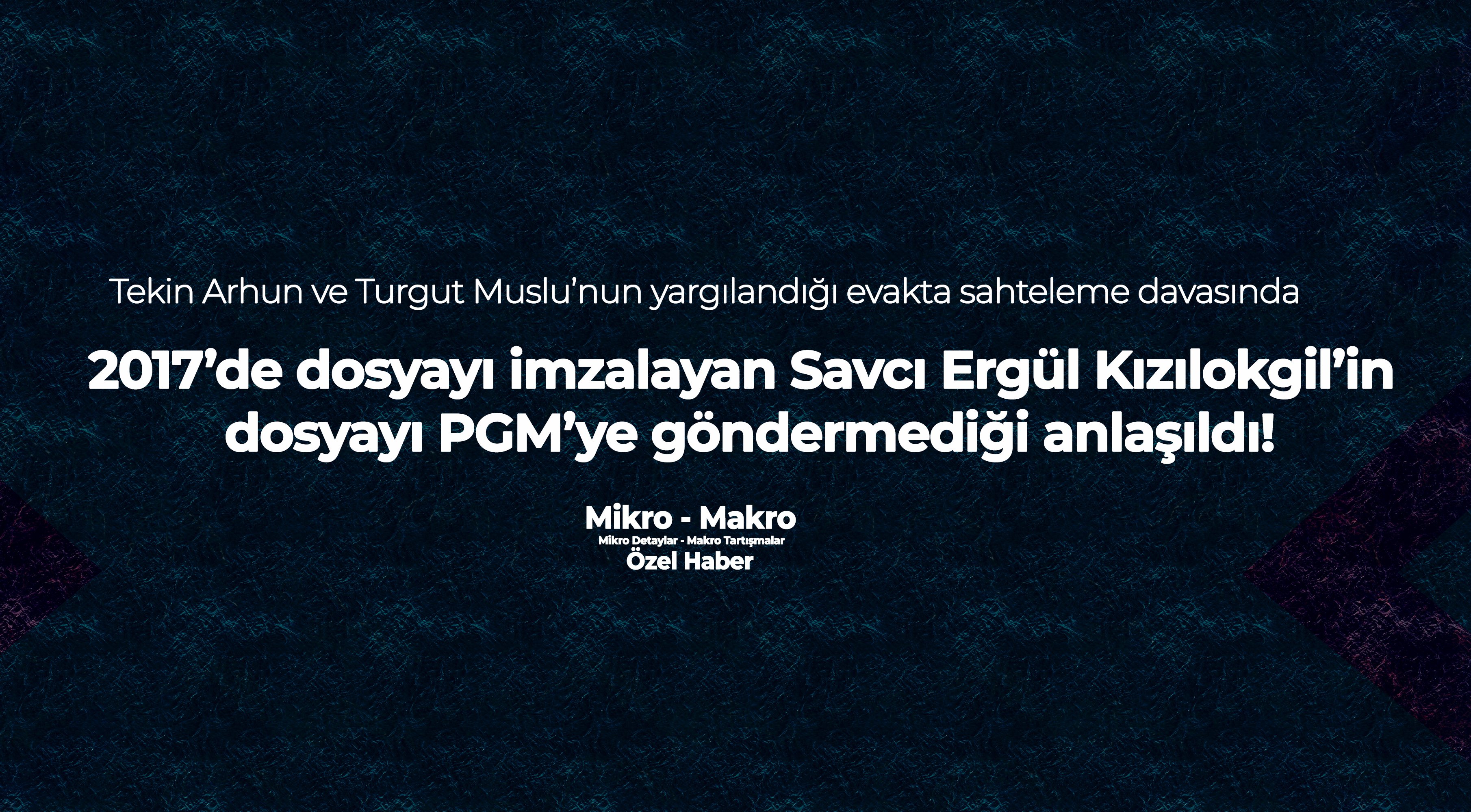 2017’de dosyayı imzalayan savcı Ergül Kızılokgil’in dosyayı PGM’ye göndermediği ortaya çıktı