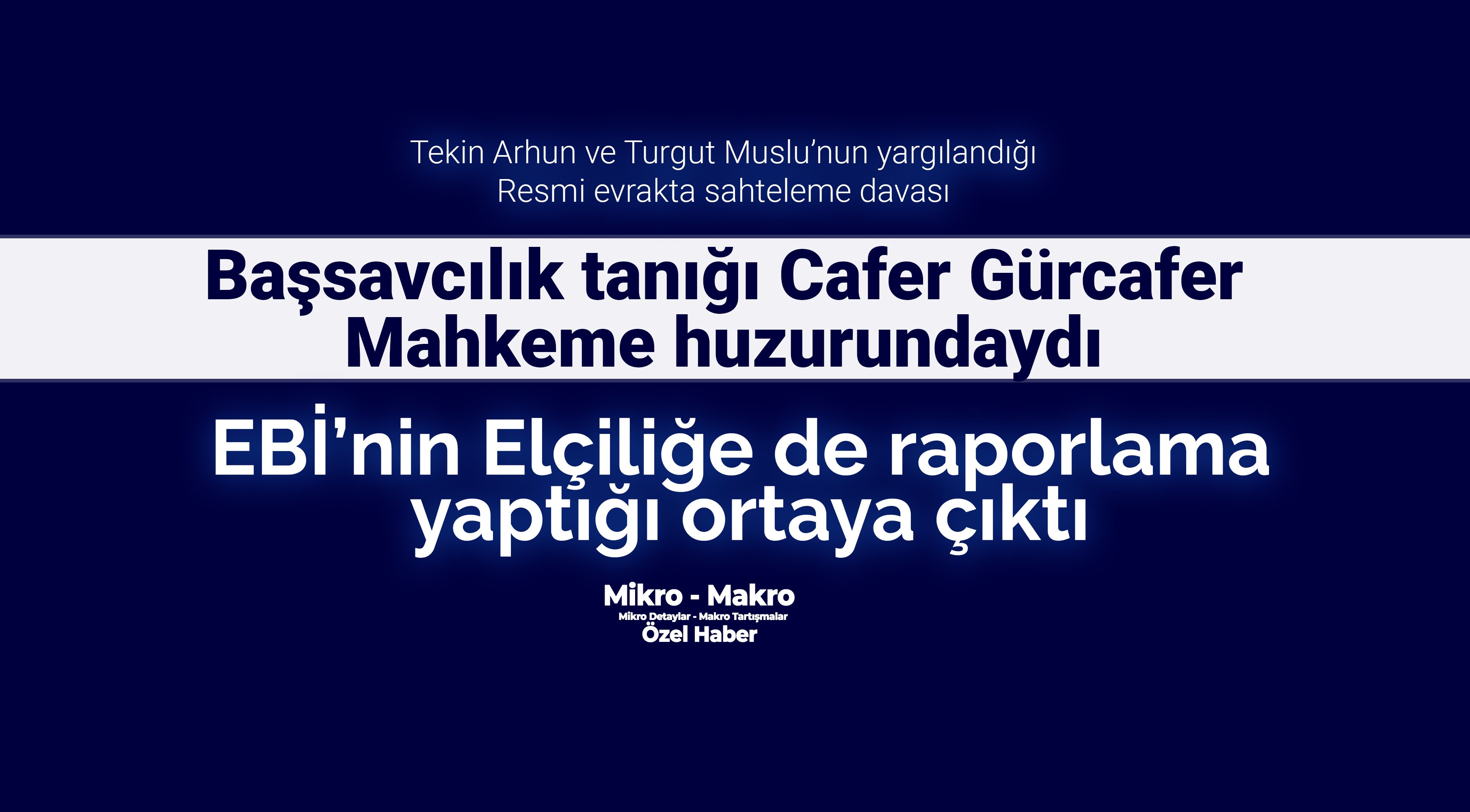 Başsavcılık tanığı Cafer Gürcafer Mahkeme huzuruna çıktı