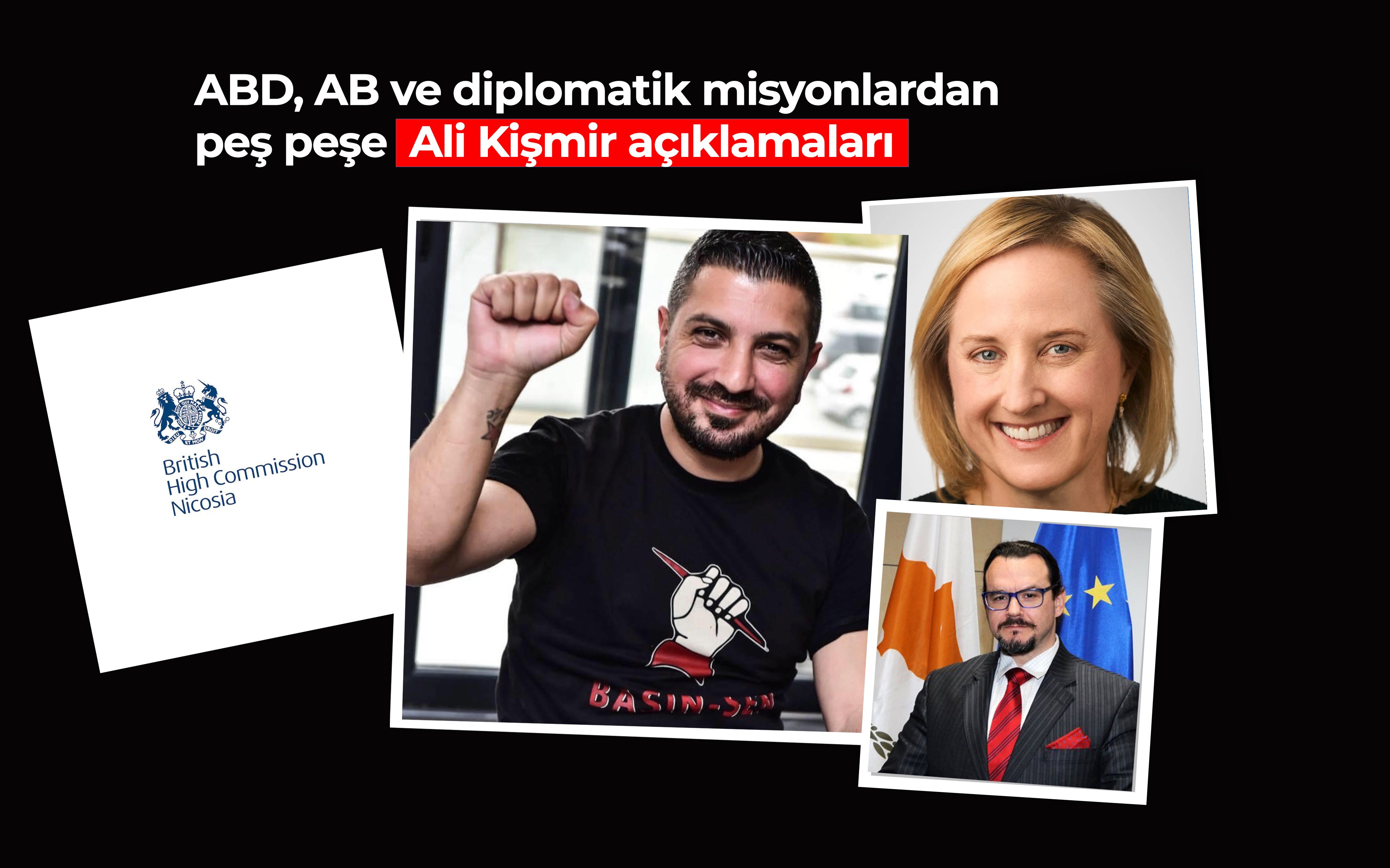ABD, AB ve Kıbrıs'taki 4 diplomatik misyon Ali Kişmir'in yargılanmasından endişe duyduklarını açıkladı