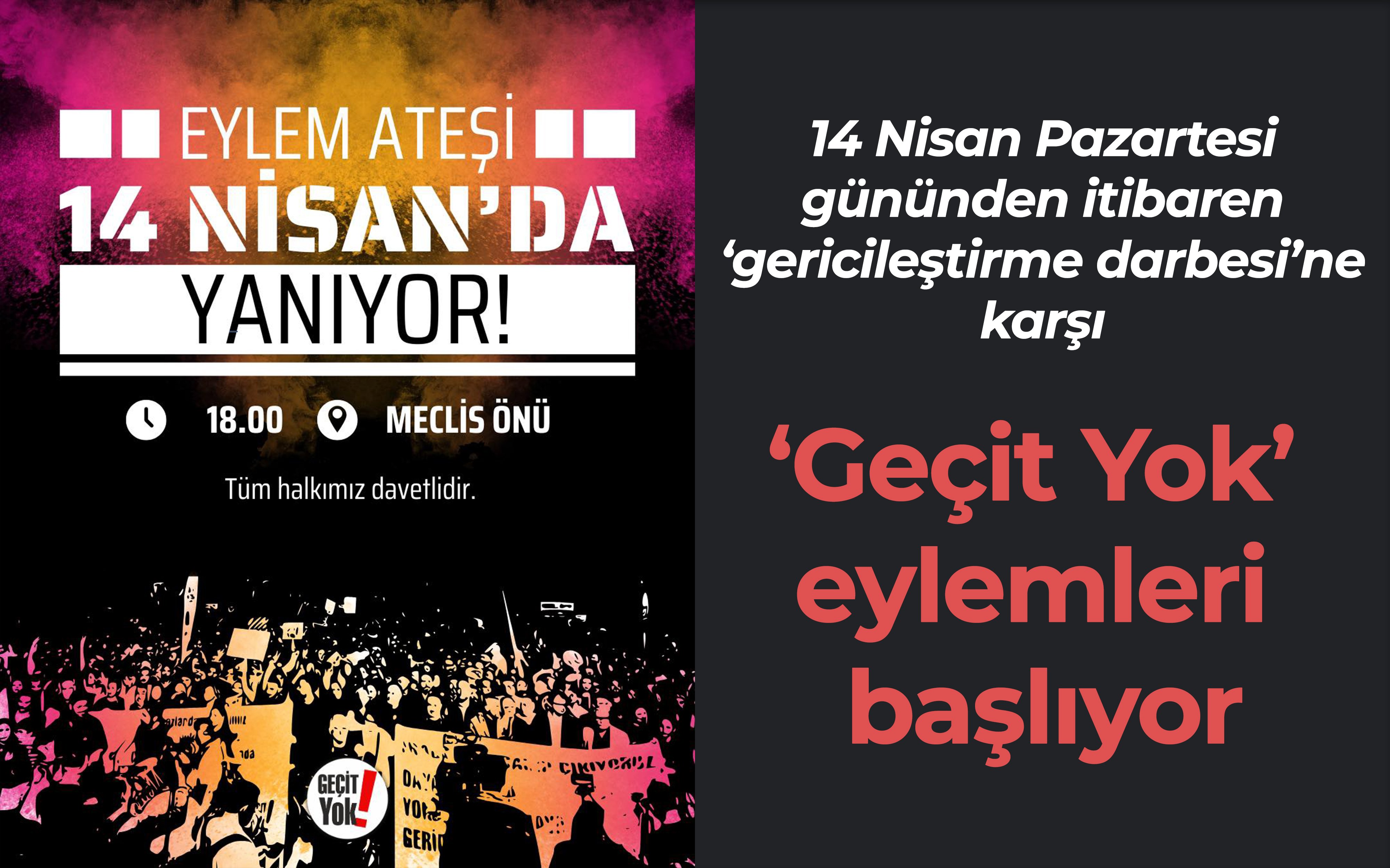 14 Nisan'dan itibaren ‘gericileştirme darbesi’ne karşı ‘Geçit Yok’ eylemleri başlıyor