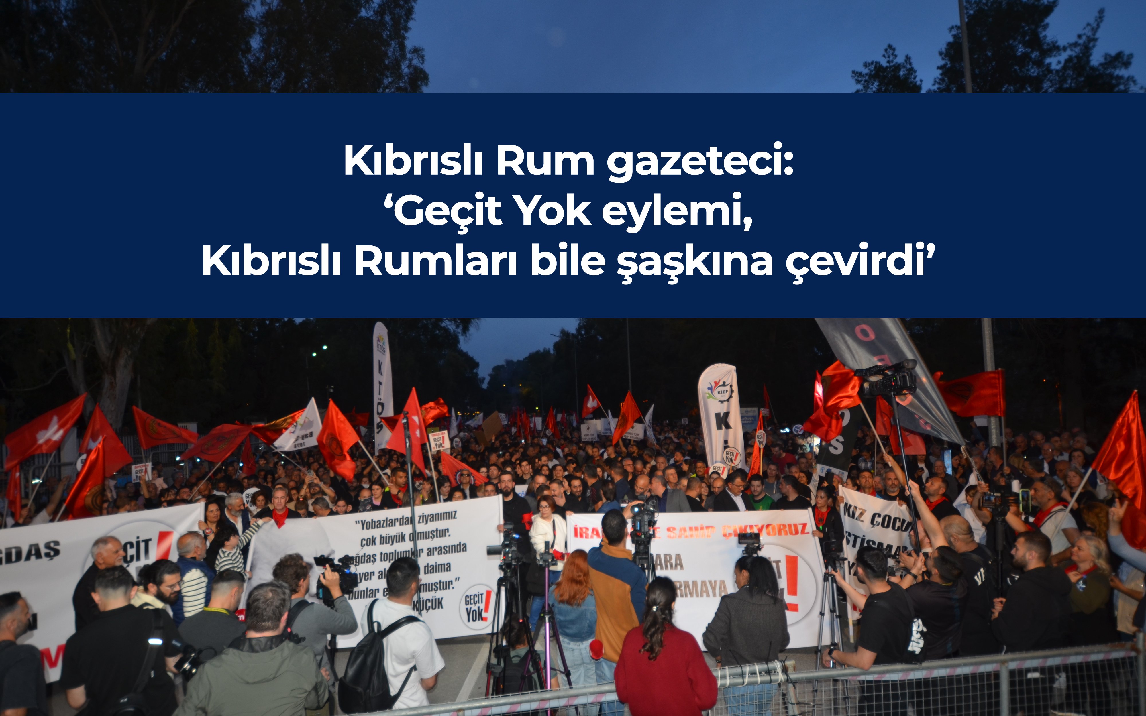 Kıbrıslı Rum gazeteci: ‘Geçit Yok eylemi, Kıbrıslı Rumları bile şaşkına çevirdi'