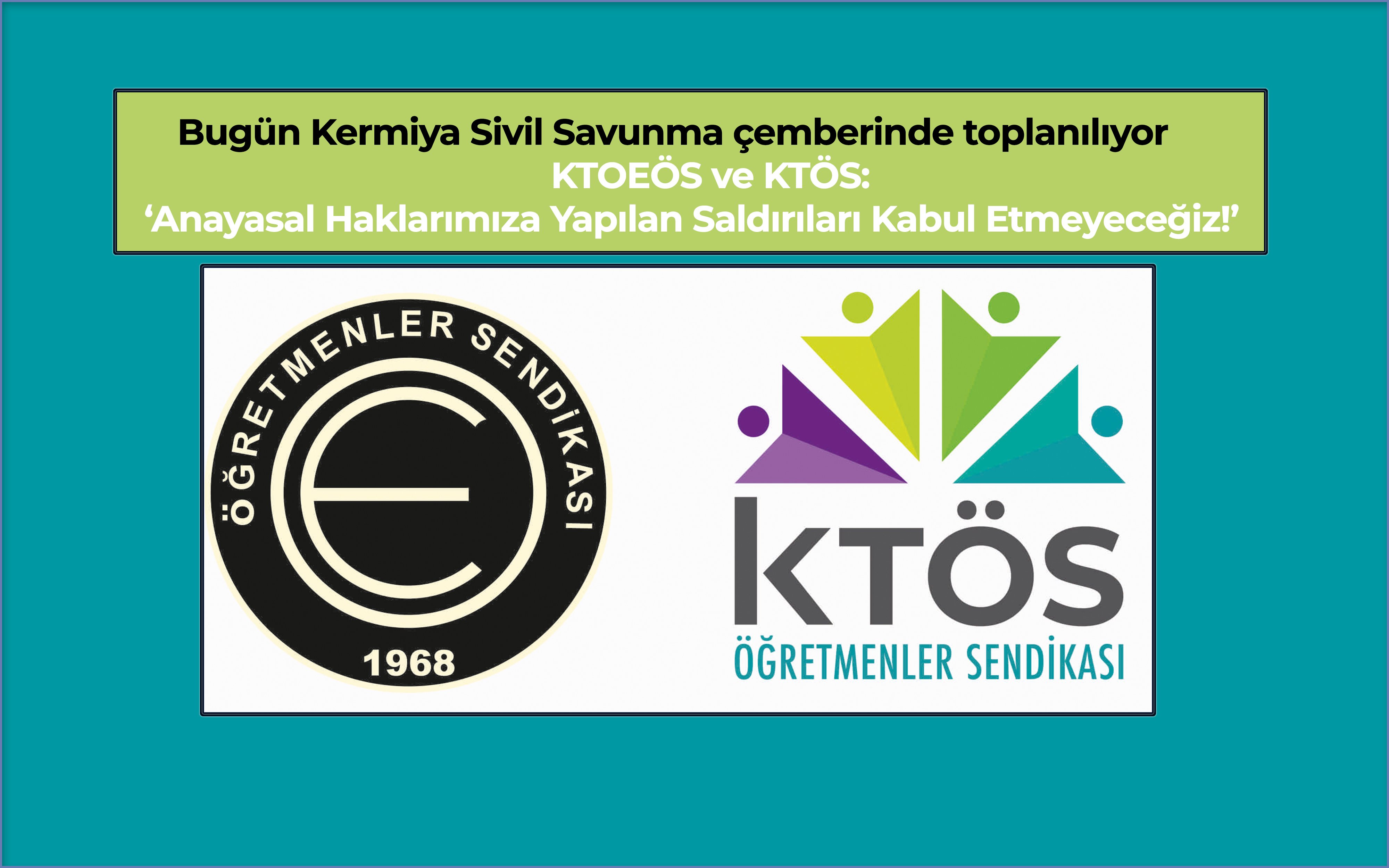 Öğretmen sendikaları ve örgütlerin temsilcileri Kermiya Sivil Savunma çemberinde toplanacak