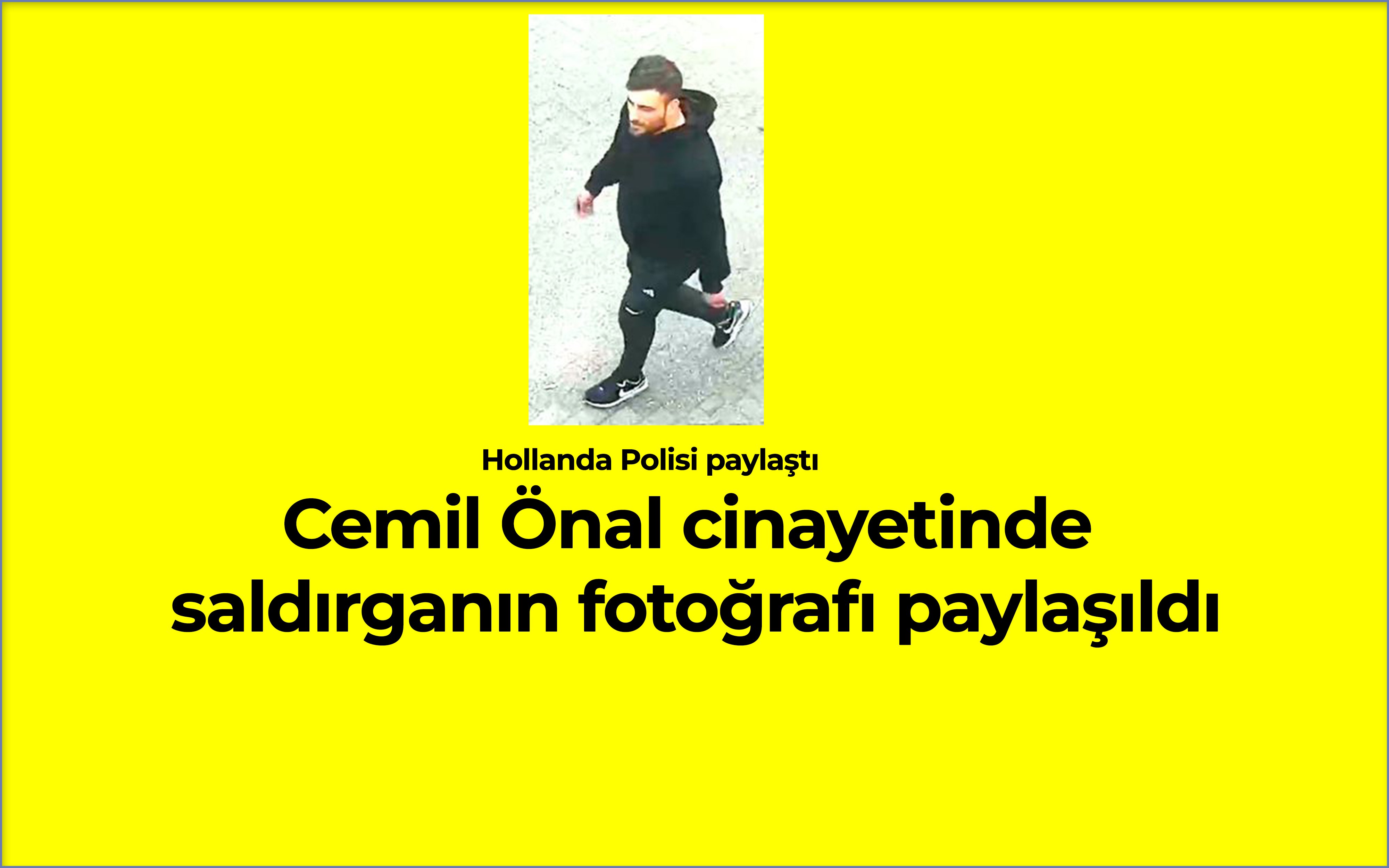 Cemil Önal cinayetinde tetikçinin fotoğrafı paylaşıldı