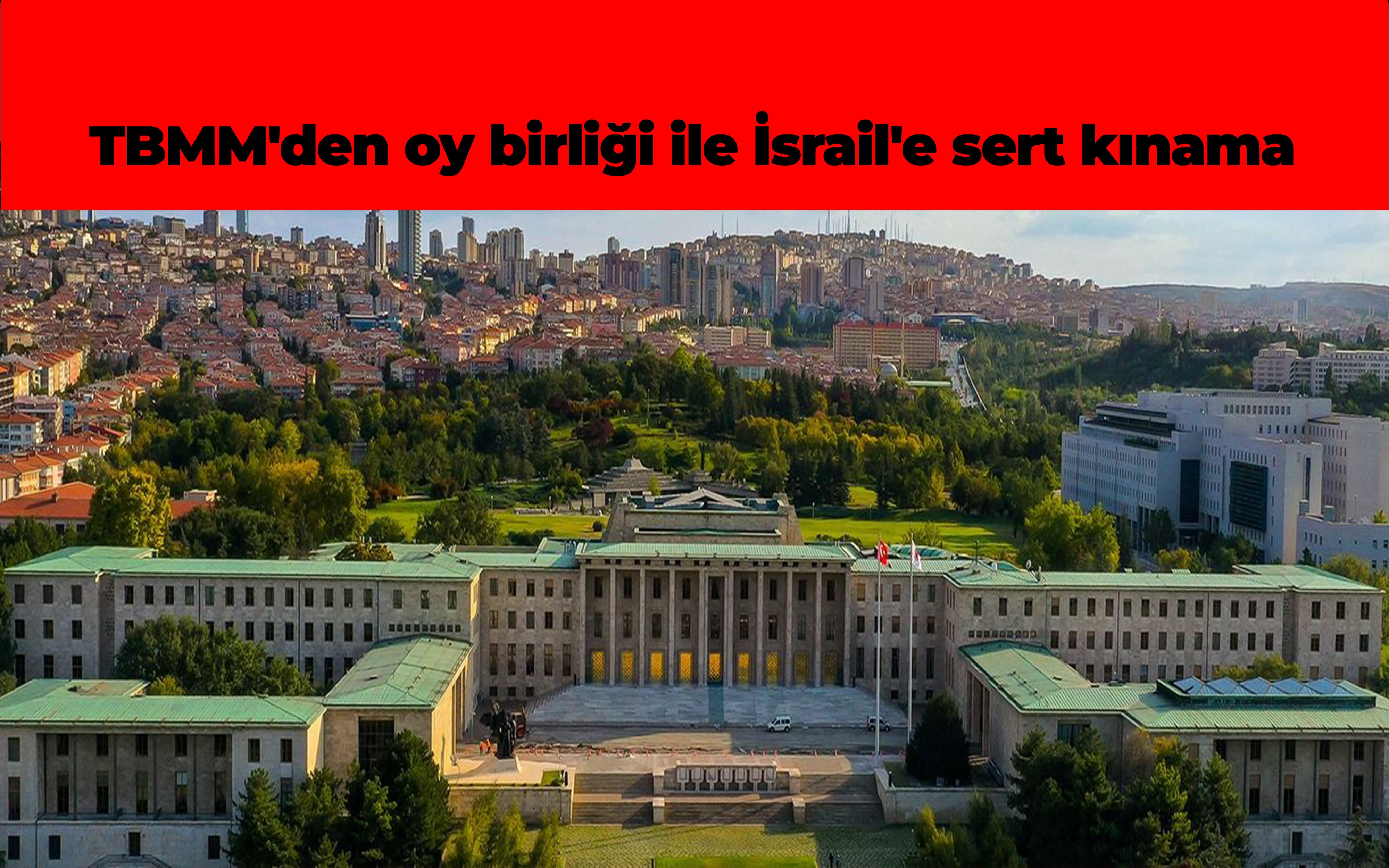 TBMM'den oy birliği ile İsrail'e sert kınama