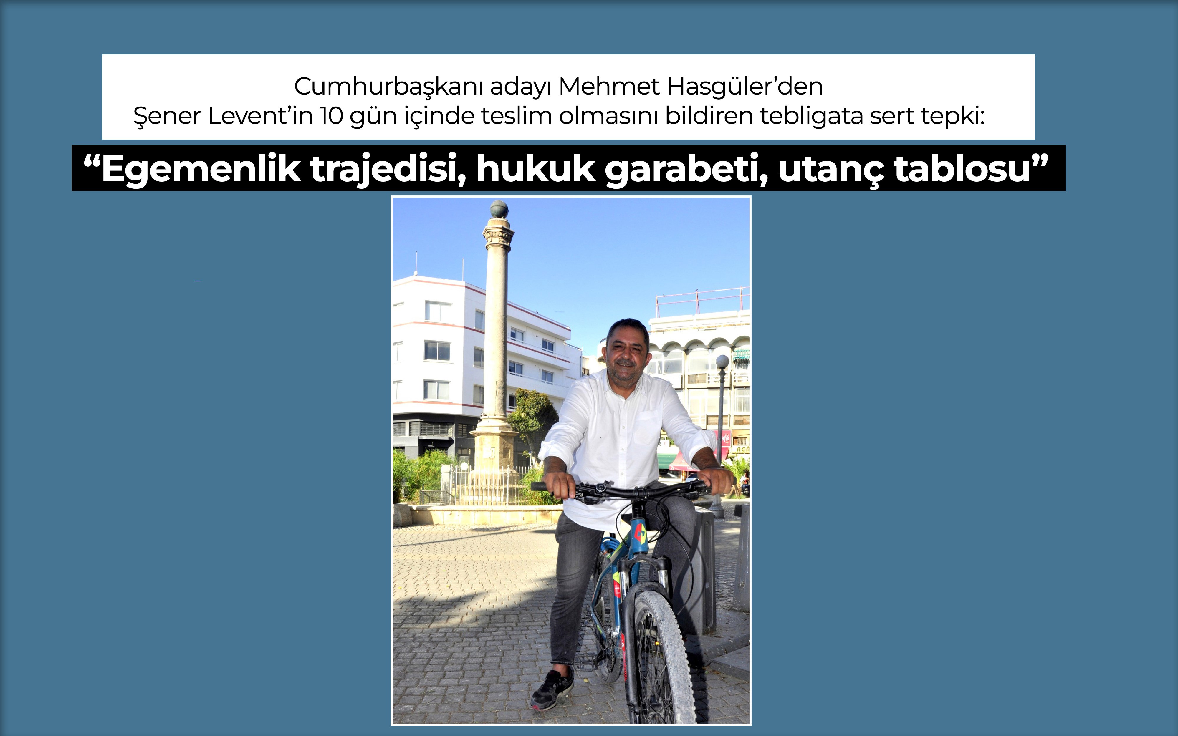 Mehmet Hasgüler’den Şener Levent için gönderilen '10 gün içinde teslim ol' tebligatına sert tepki