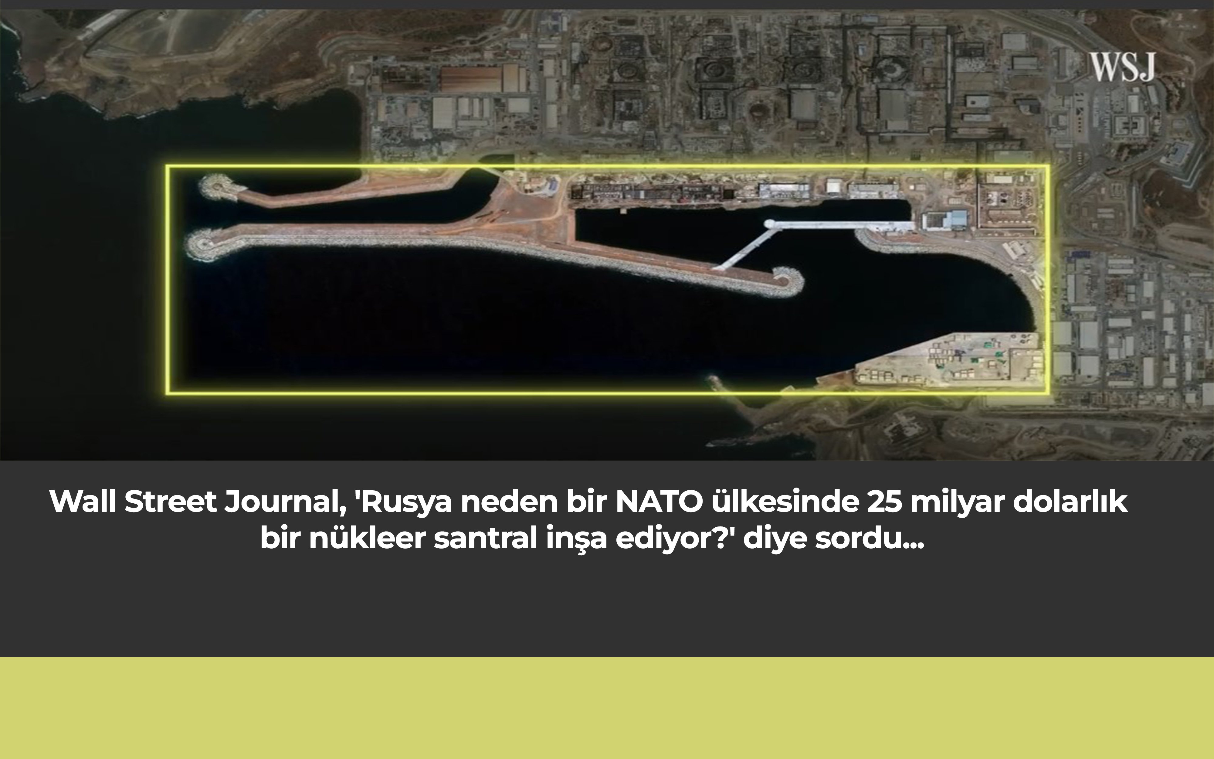 WSJ: ‘Akkuyu Nükleer Santrali NATO için potansiyel güvenlik riski’