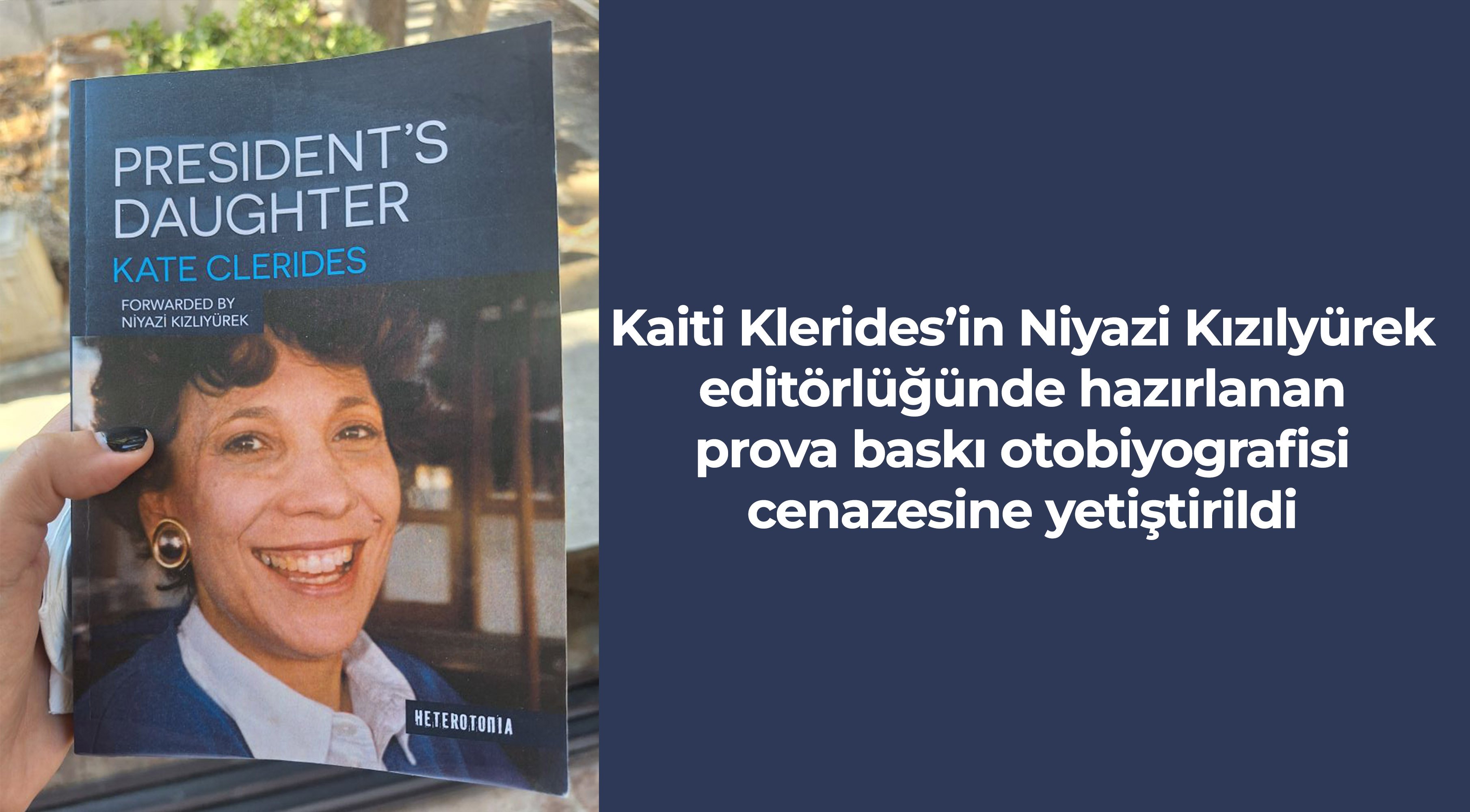 Kaiti Klerides’in Niyazi Kızılyürek editörlüğünde hazırlanan otobiyografisi cenazesine yetiştirildi