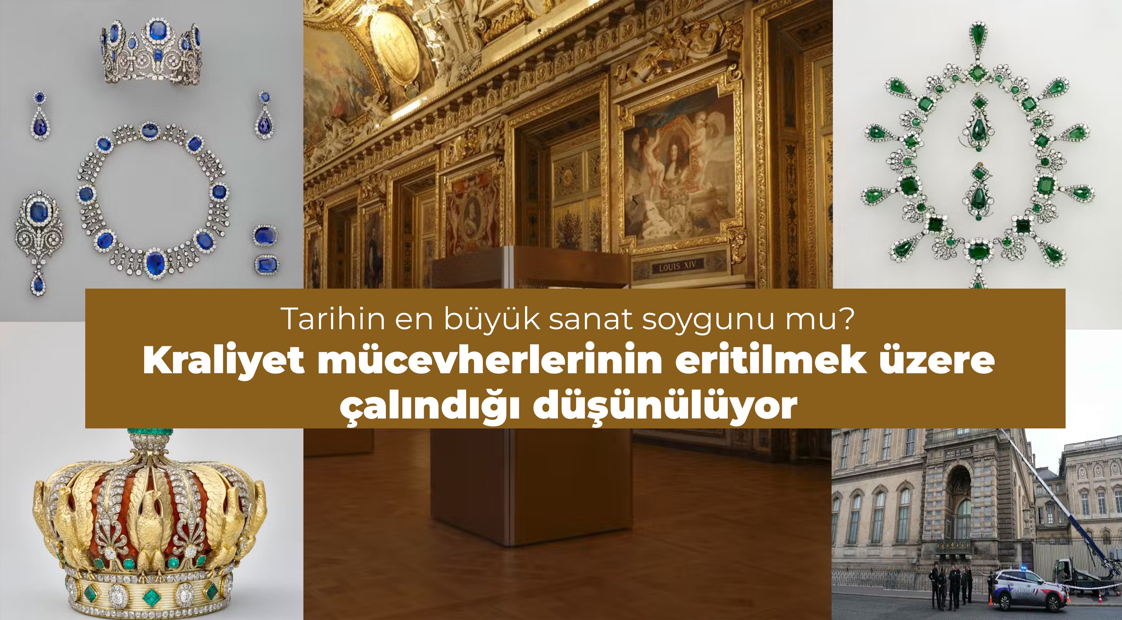 Louvre’daki kraliyet mücevherlerinin eritilmek üzere çalındığı düşünülüyor